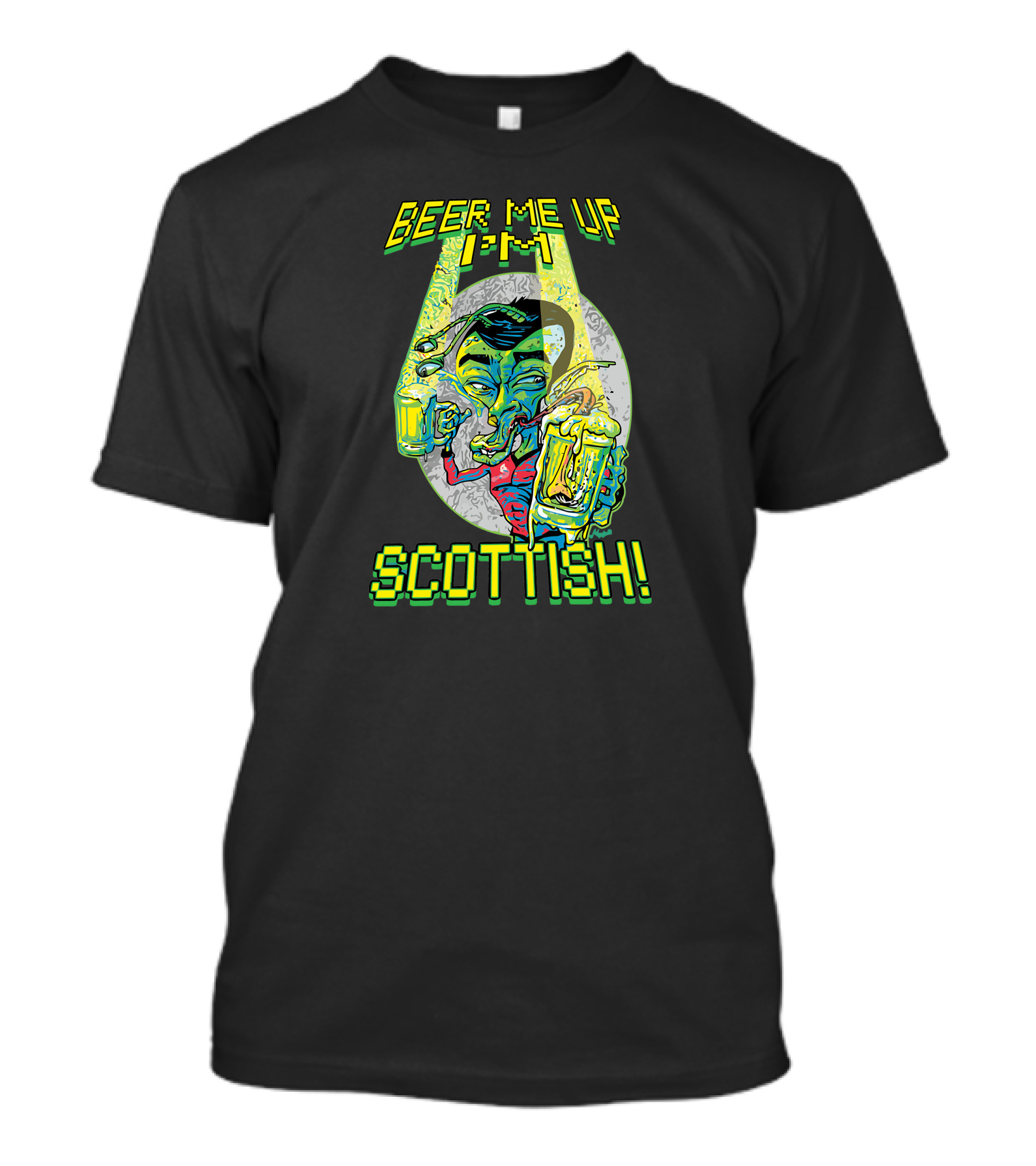 BEER ME UP I'M SCOTTISH T-Shirt