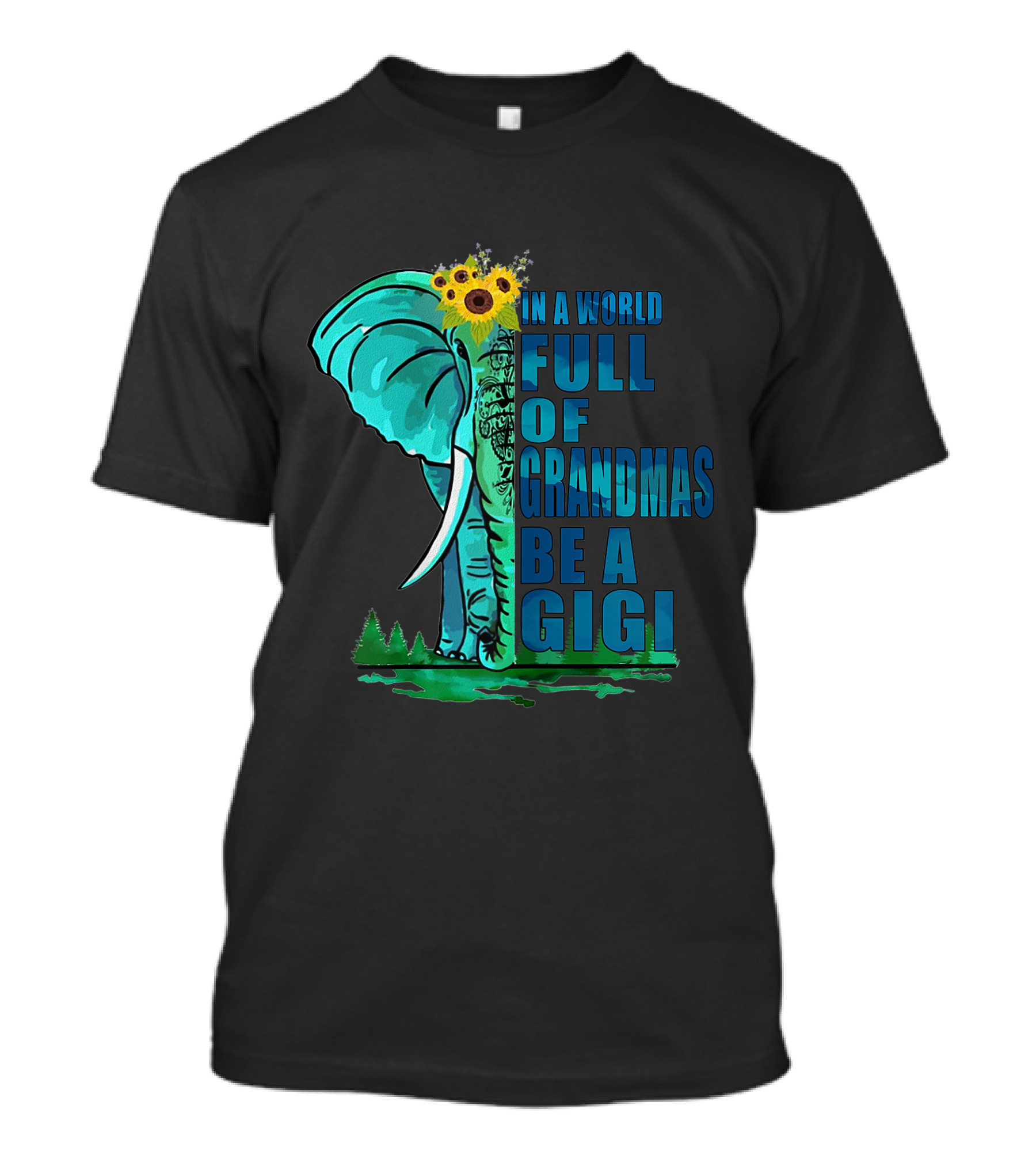 In A World Full Of Grandmas Be A Gigi Elephant And Sunflowers T-Shirt