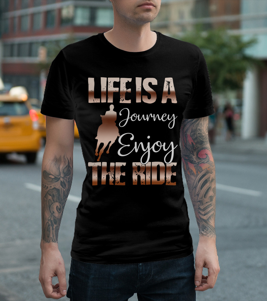 Life Is A Journey Enjoy The Ride T-Shirt