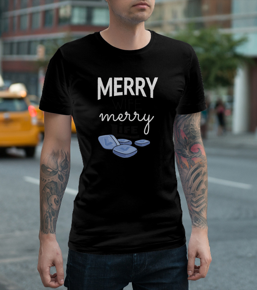 Merry Wife Merry Life Blue Pills T-Shirt