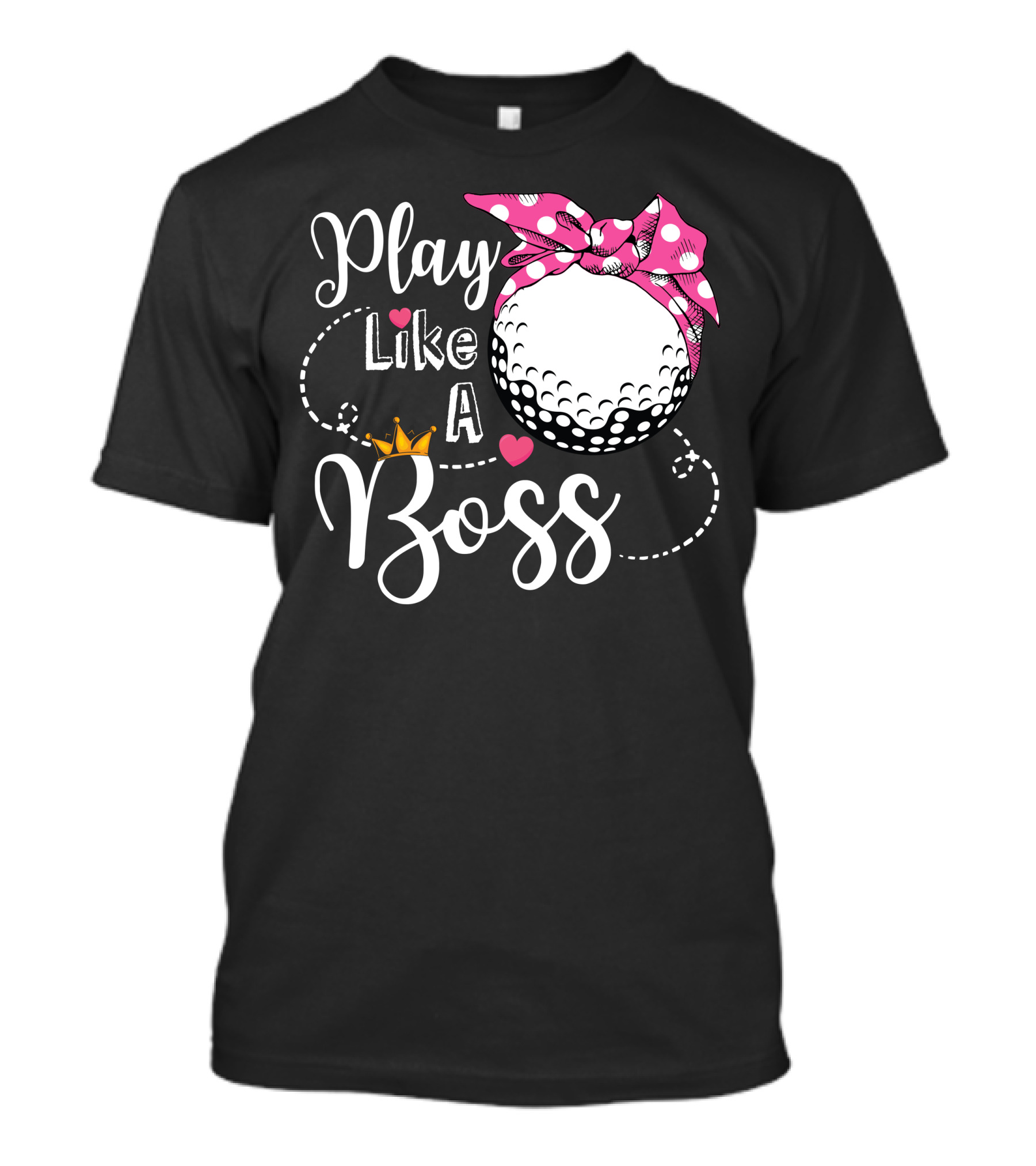 Play Like A Boss Golf Pink Bow Crown Hearts T-Shirt