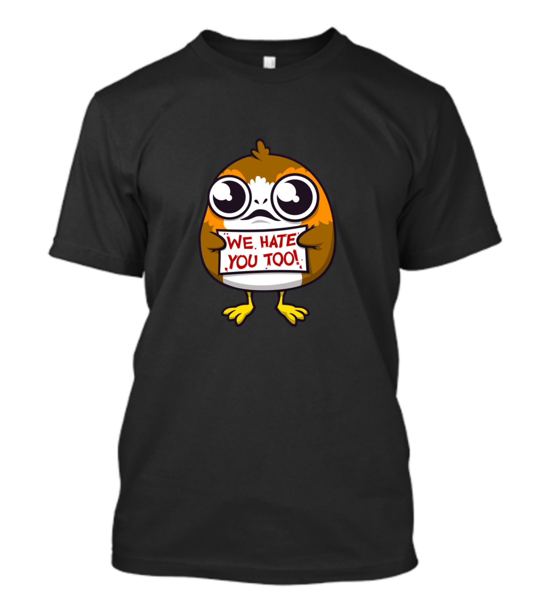 Porg We Hate You Too T-Shirt