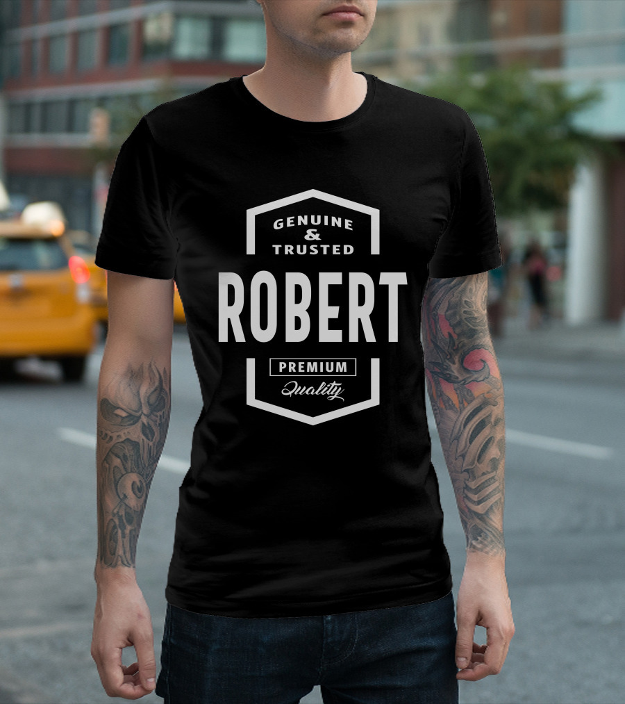 Genuine and Trusted Robert Premium Quality T-Shirt