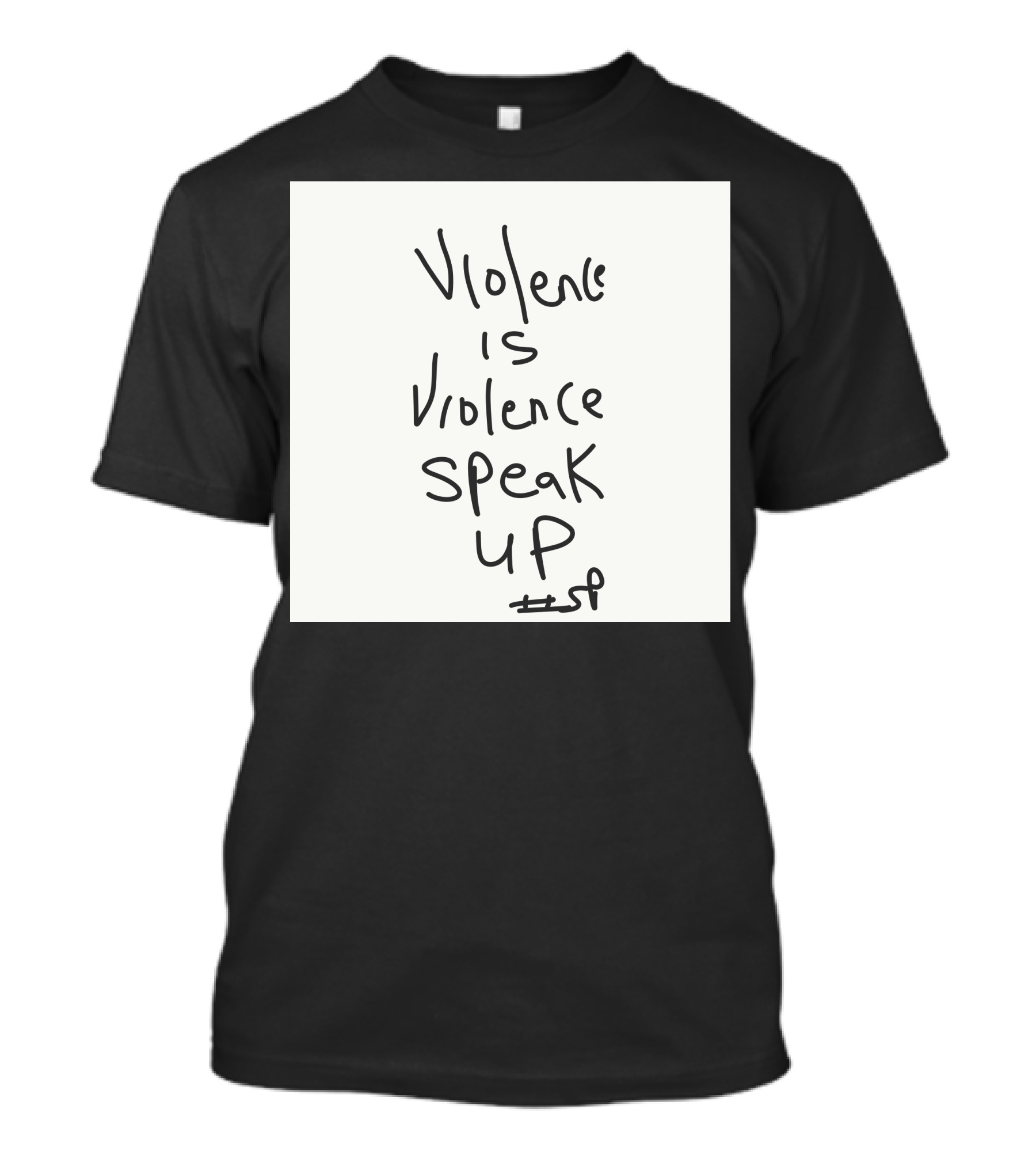 Violence Is Violence Speak Up #sp T-Shirt