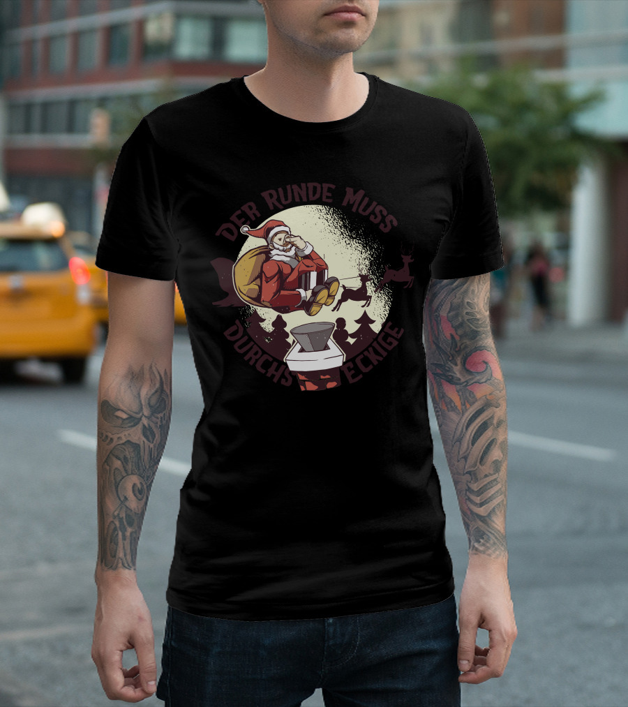 Der Runde Muss Durchs Eckige Santa German Reindeer Santa Image T-Shirt