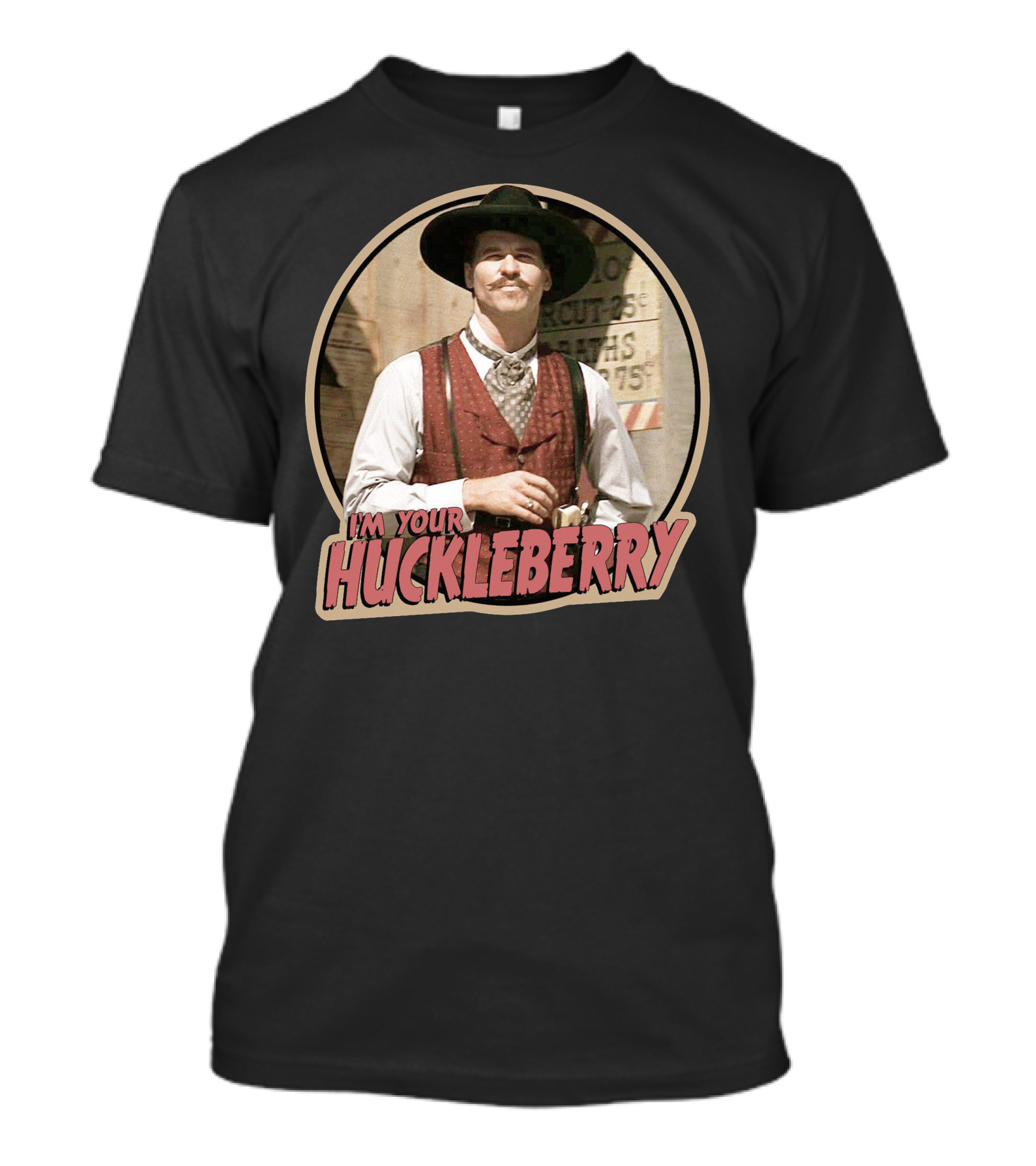 I'm Your Huckleberry 1990 Doc Holliday T-Shirt