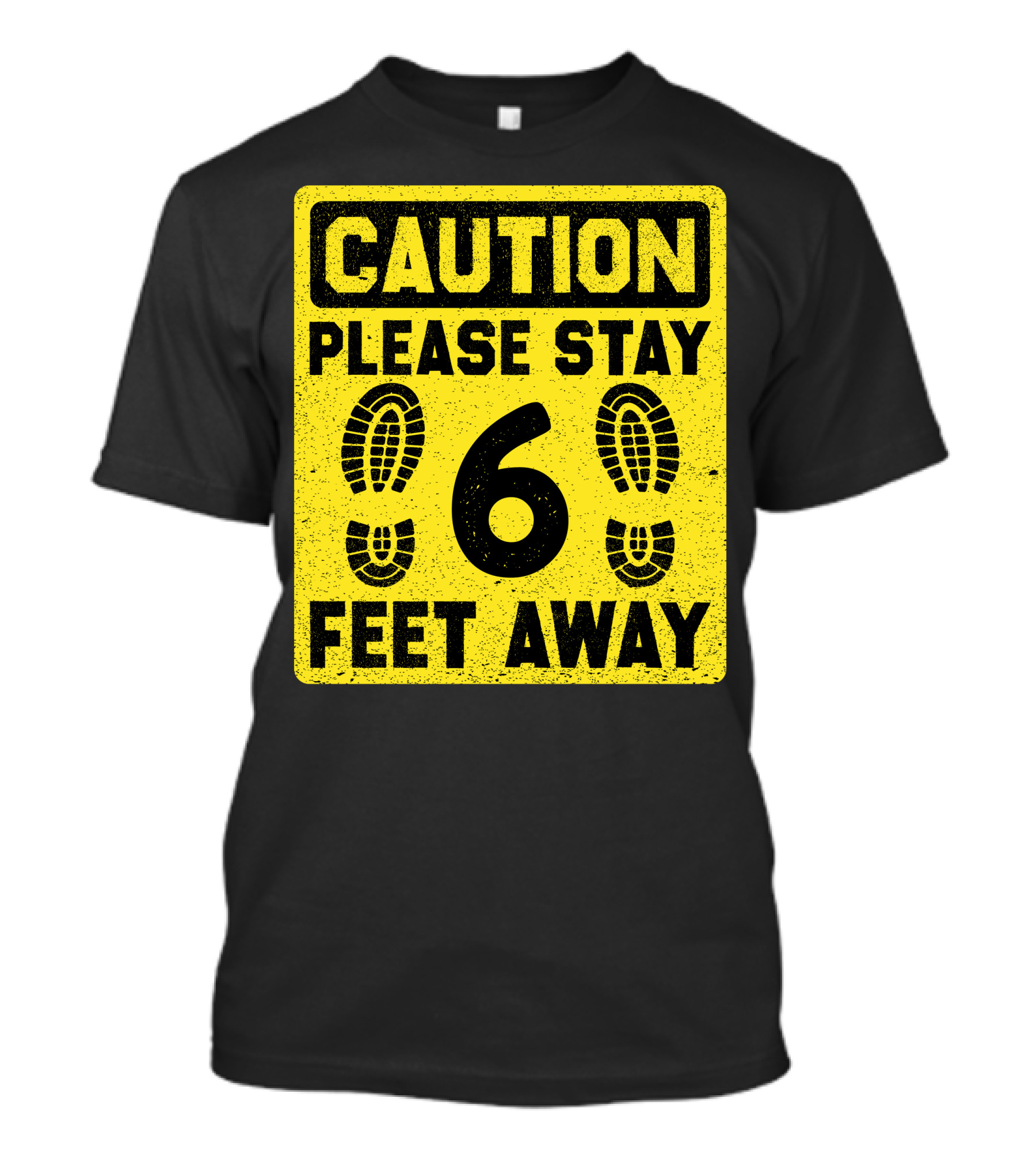 Caution Please Stay 6 Feet Away Social Distancing Sign With Footprints T-Shirt
