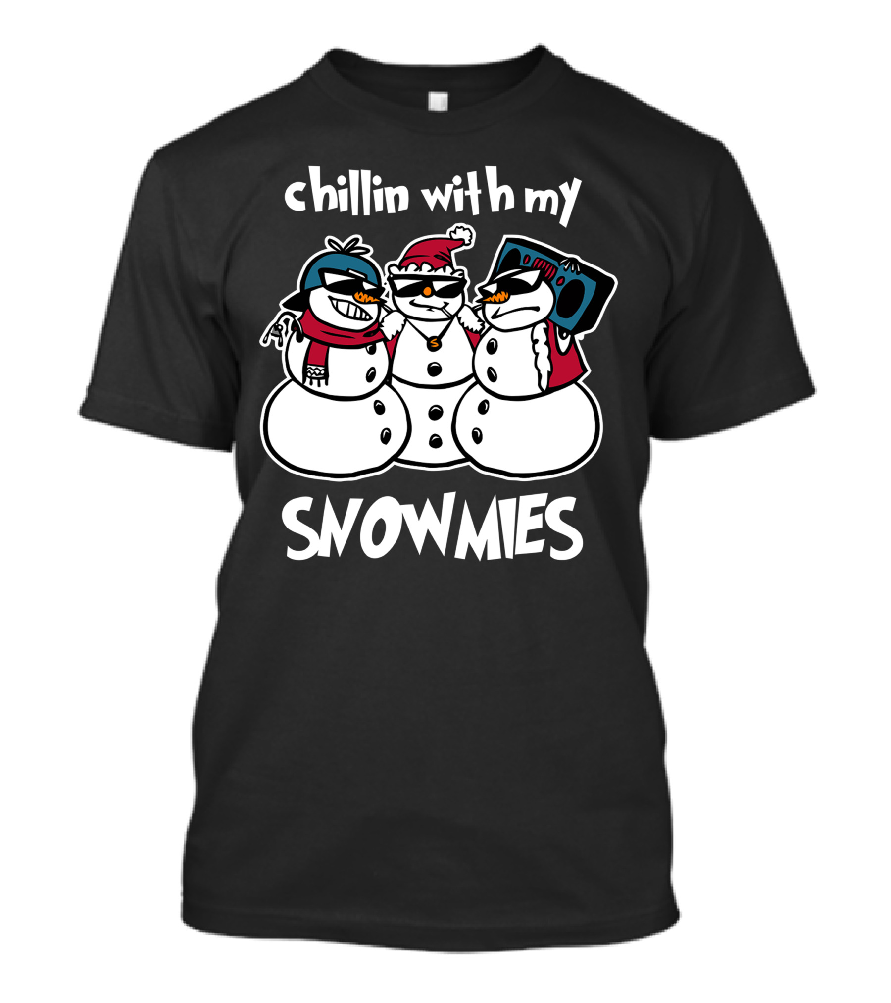 Chillin With My Snowmies T-Shirt