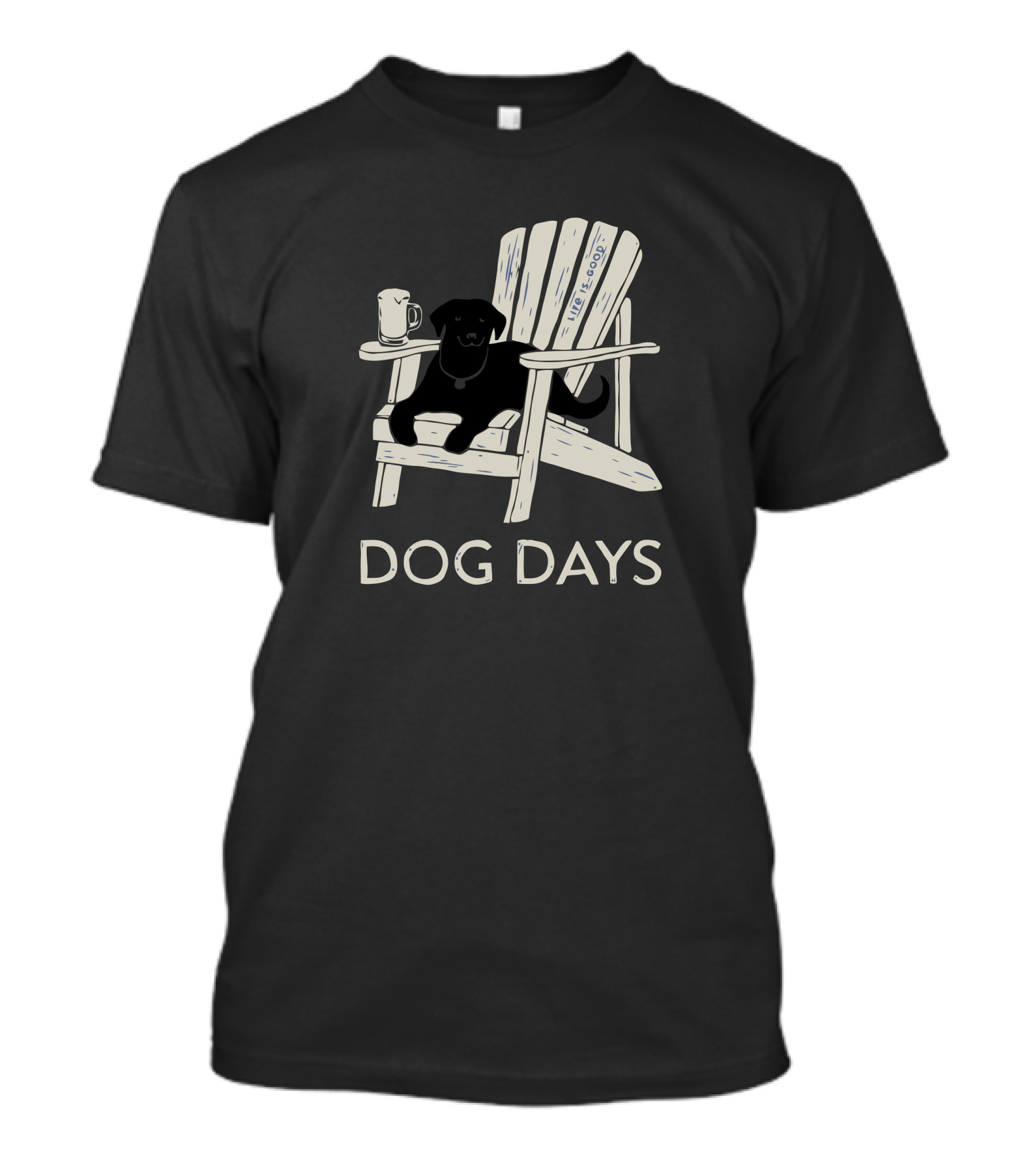 Dog Days Adirondack Chair Black Lab With Beer Life Is Good T-Shirt