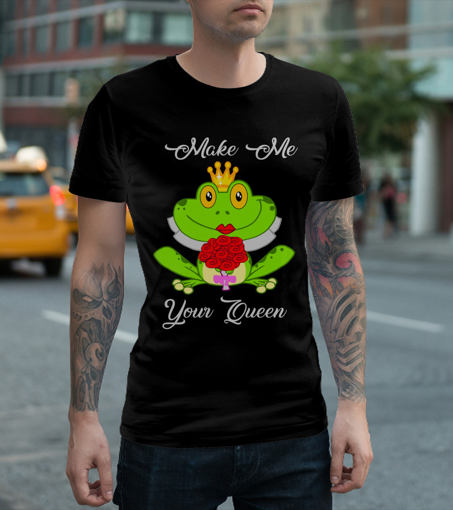 Make Me Your Queen Frog T-Shirt