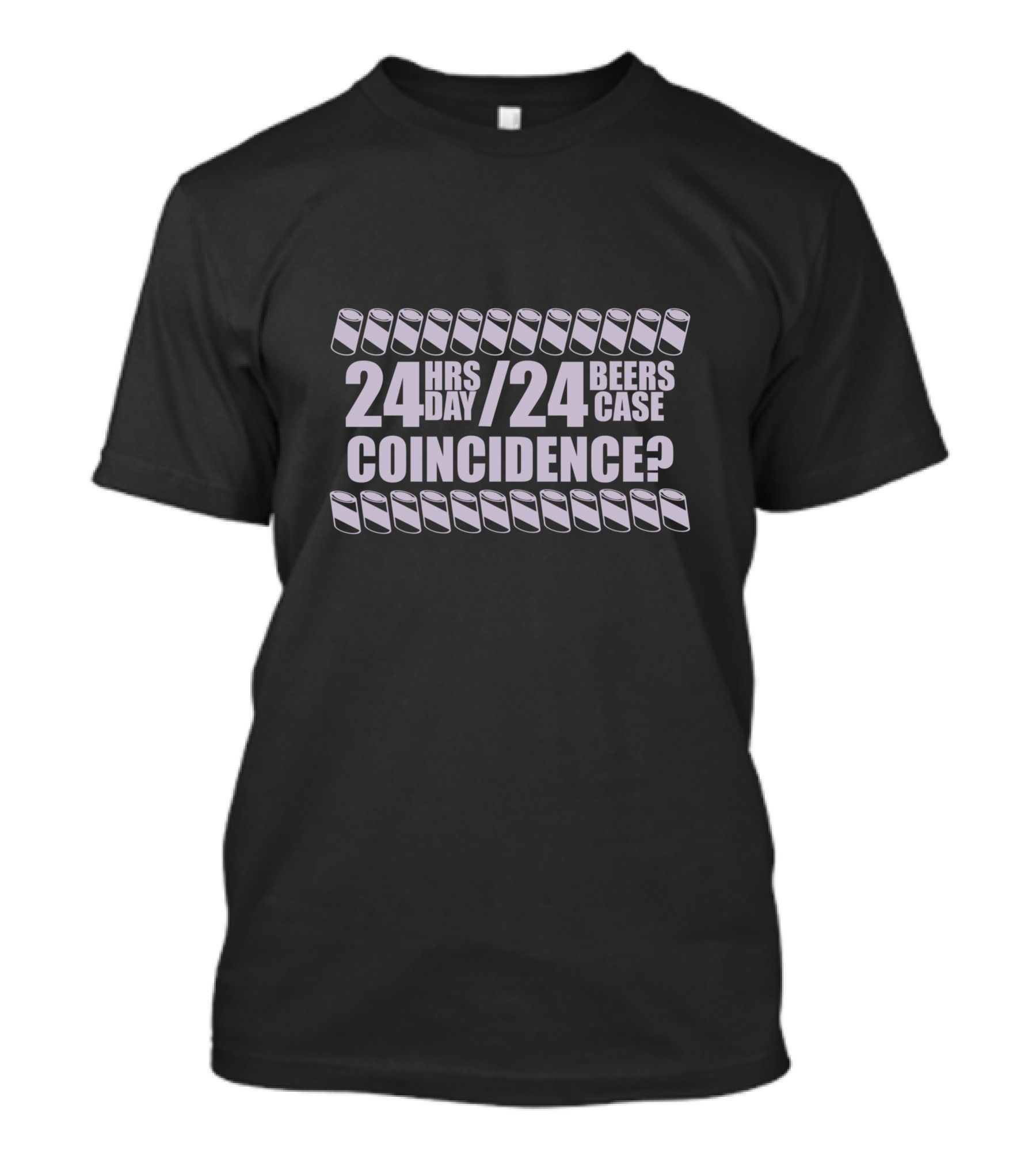 24 Hrs Day 24 Beers Case Coincidence? T-Shirt