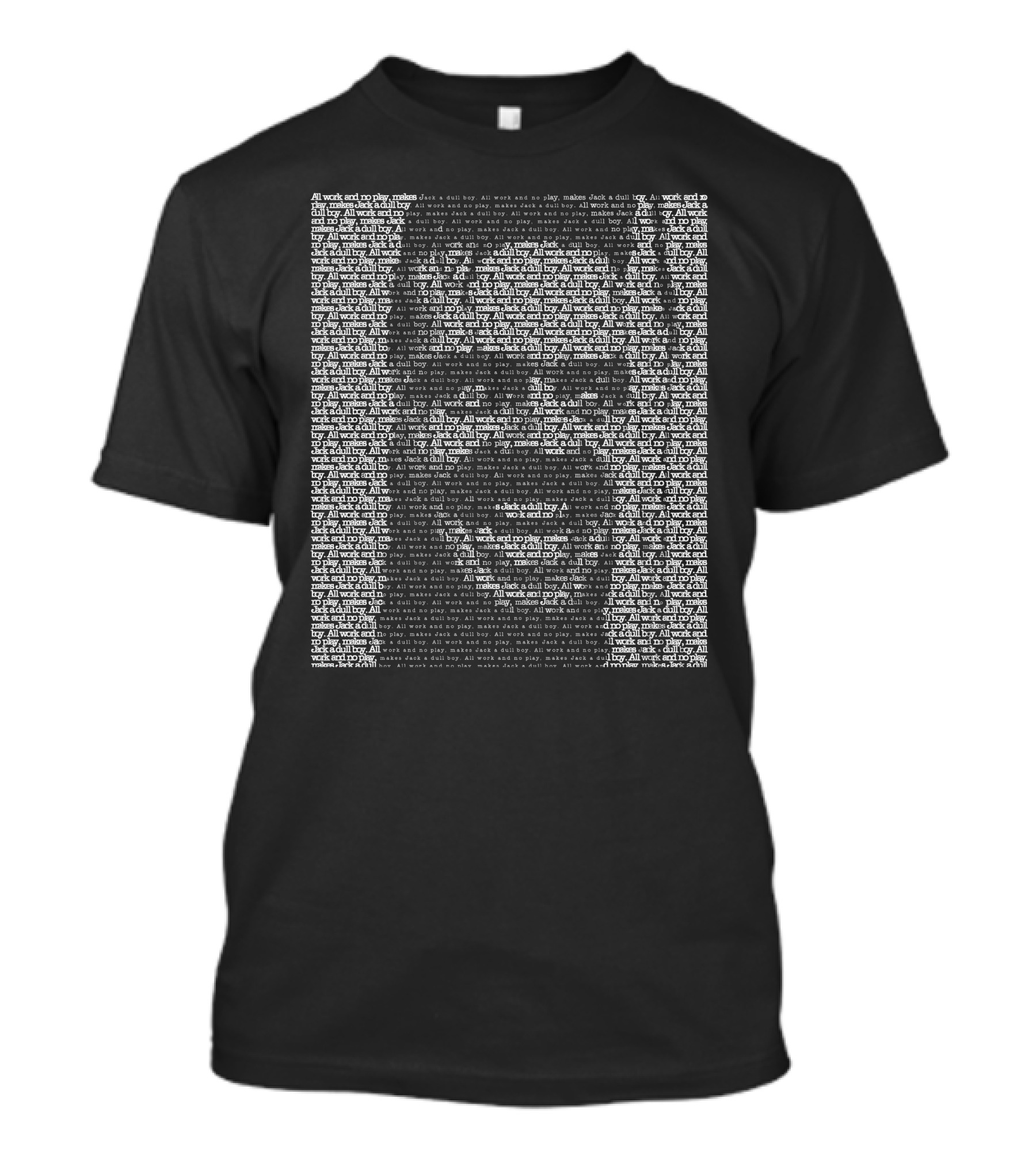 All Work And No Play Makes Jack A Dull Boy Iconic Horror Movie Typography T-Shirt