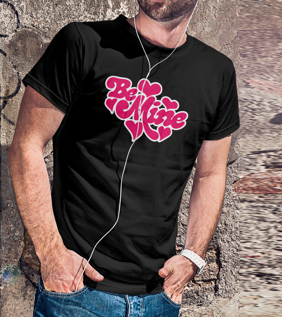 Be Mine Hearts Love T-Shirt