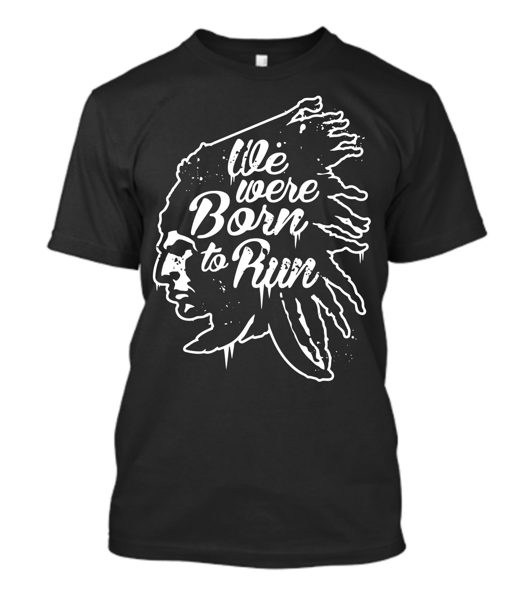 We Were Born To Run T-Shirt