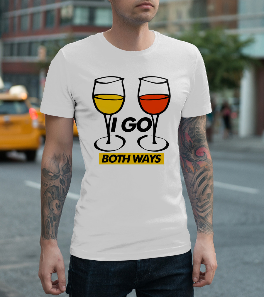 I Go Both Ways Wine Glasses T-Shirt