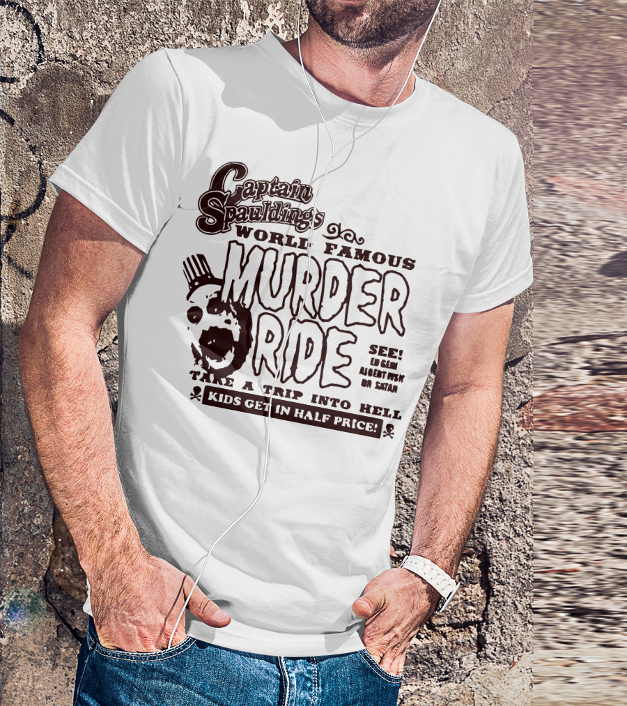 Captain Spauldings World Famous Murder Ride Take A Trip Into Hell Kids Get In Half Price T-Shirt