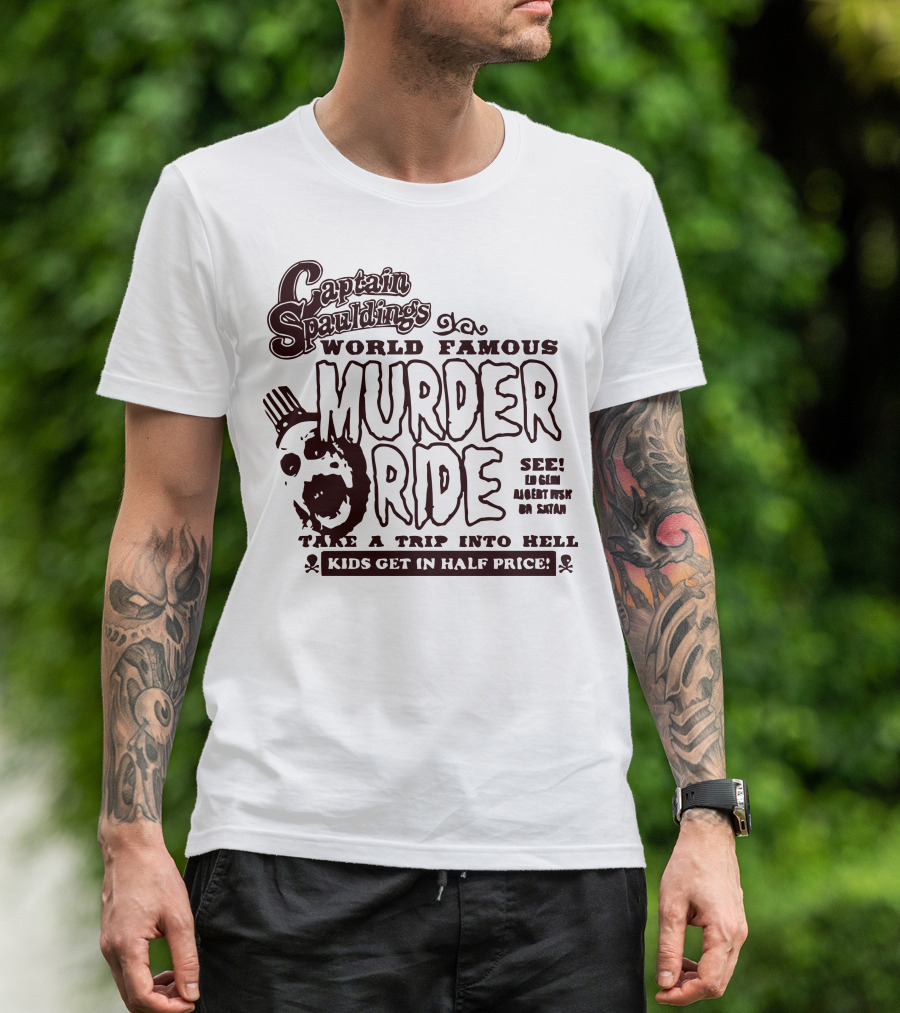 Captain Spauldings World Famous Murder Ride Take A Trip Into Hell Kids Get In Half Price T-Shirt