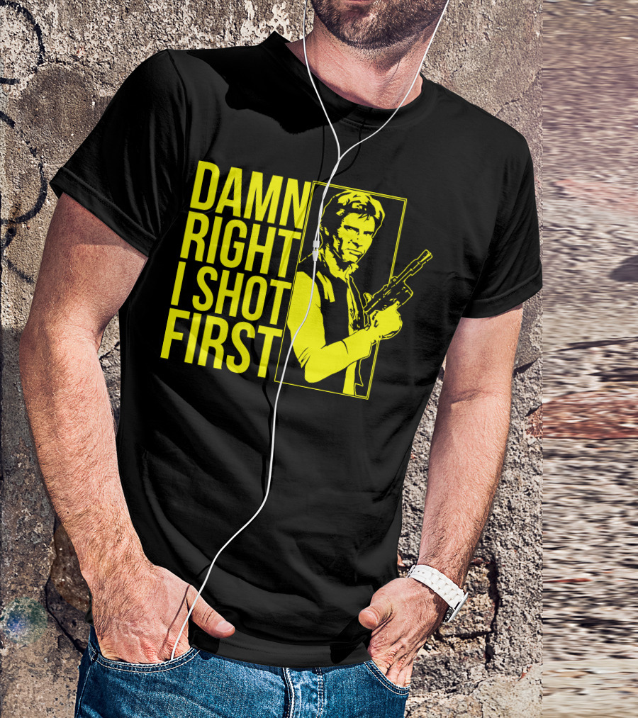 Damn Right I Shot First Han Solo Blaster Iconic Star Wars Reference T-Shirt