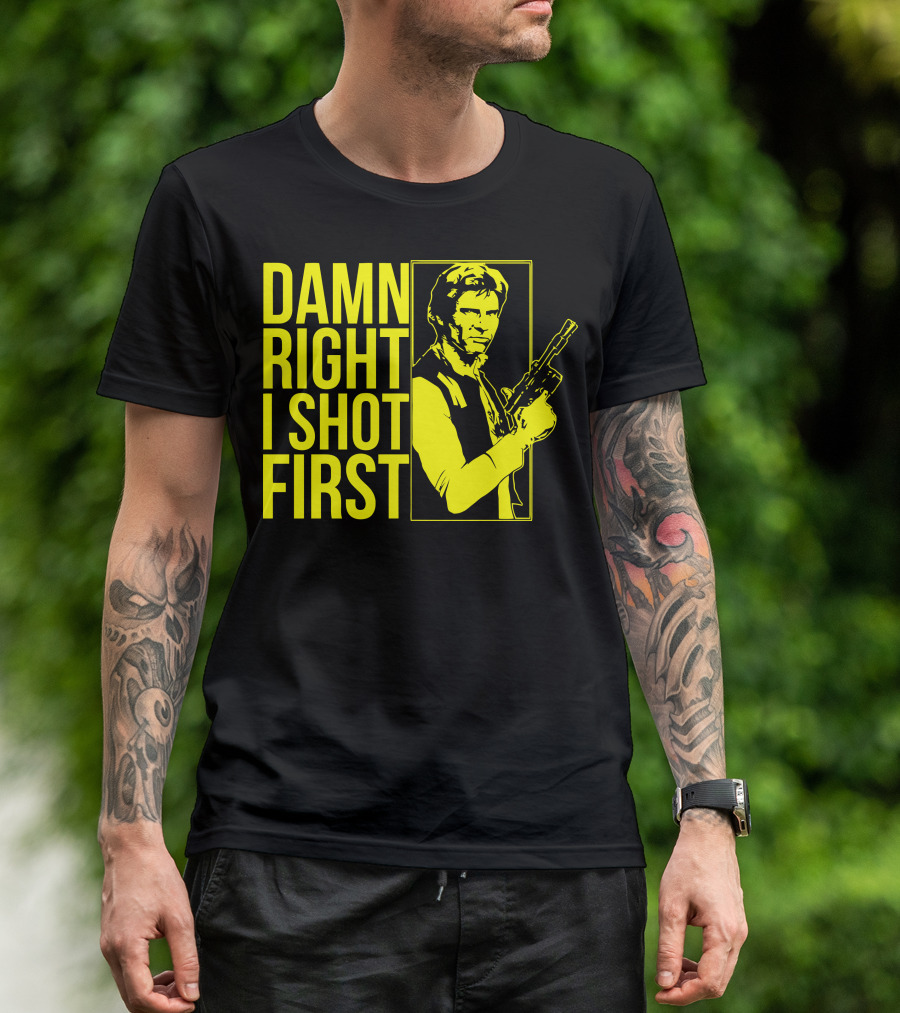 Damn Right I Shot First Han Solo Blaster Iconic Star Wars Reference T-Shirt
