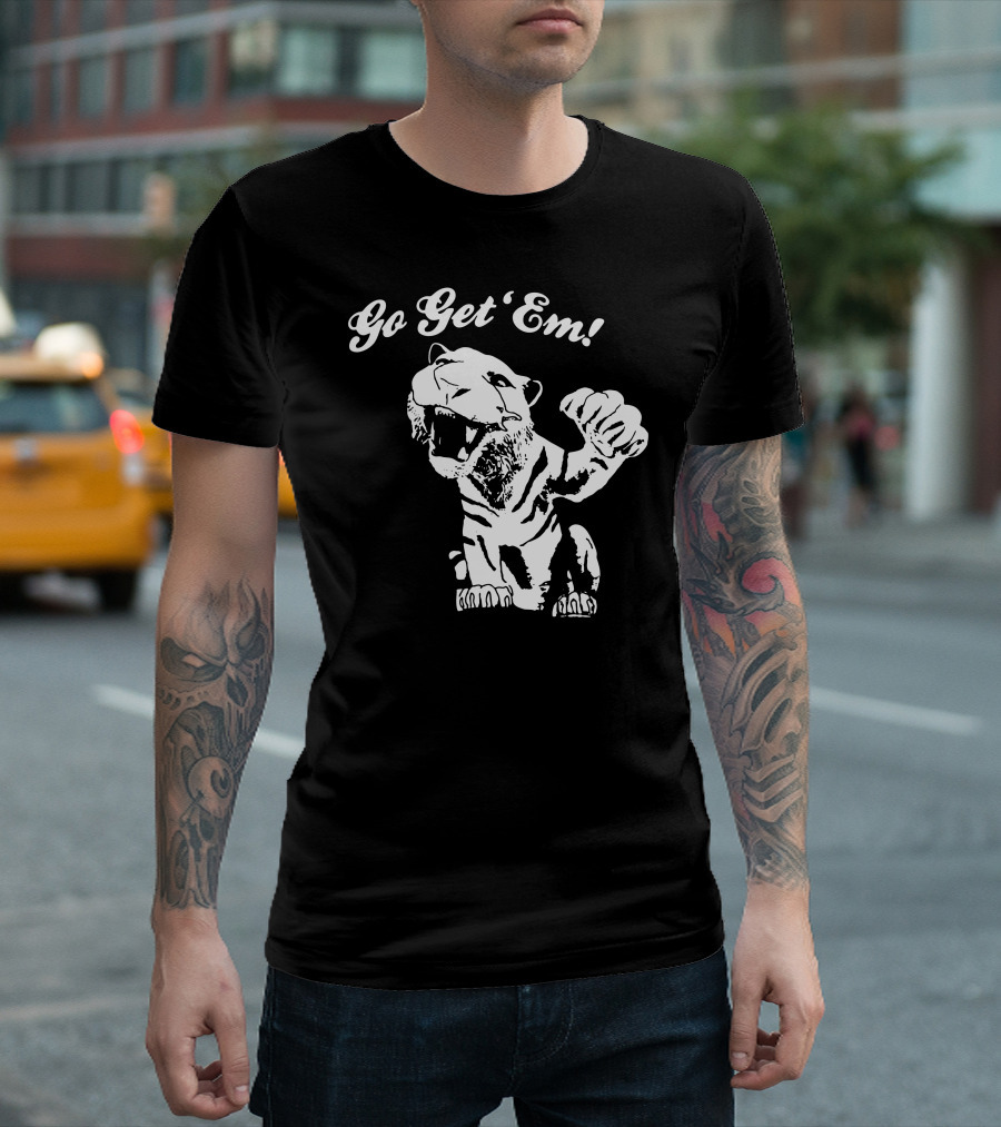 Go Get 'Em Tiger Motivational T-Shirt
