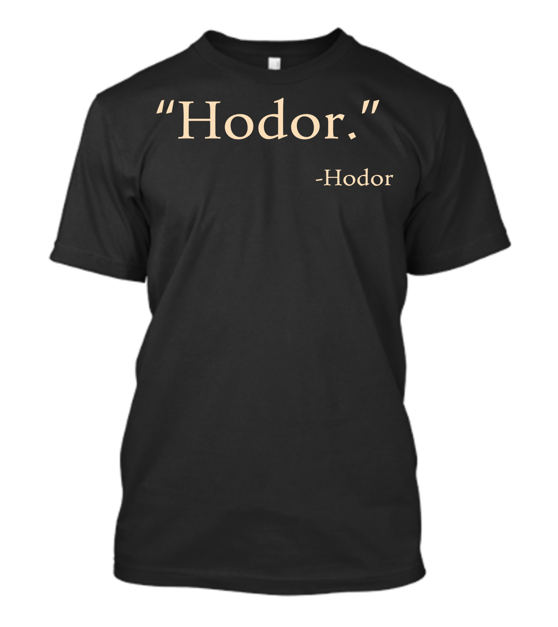 Hodor Hodor Quote Game Of Thrones T-Shirt
