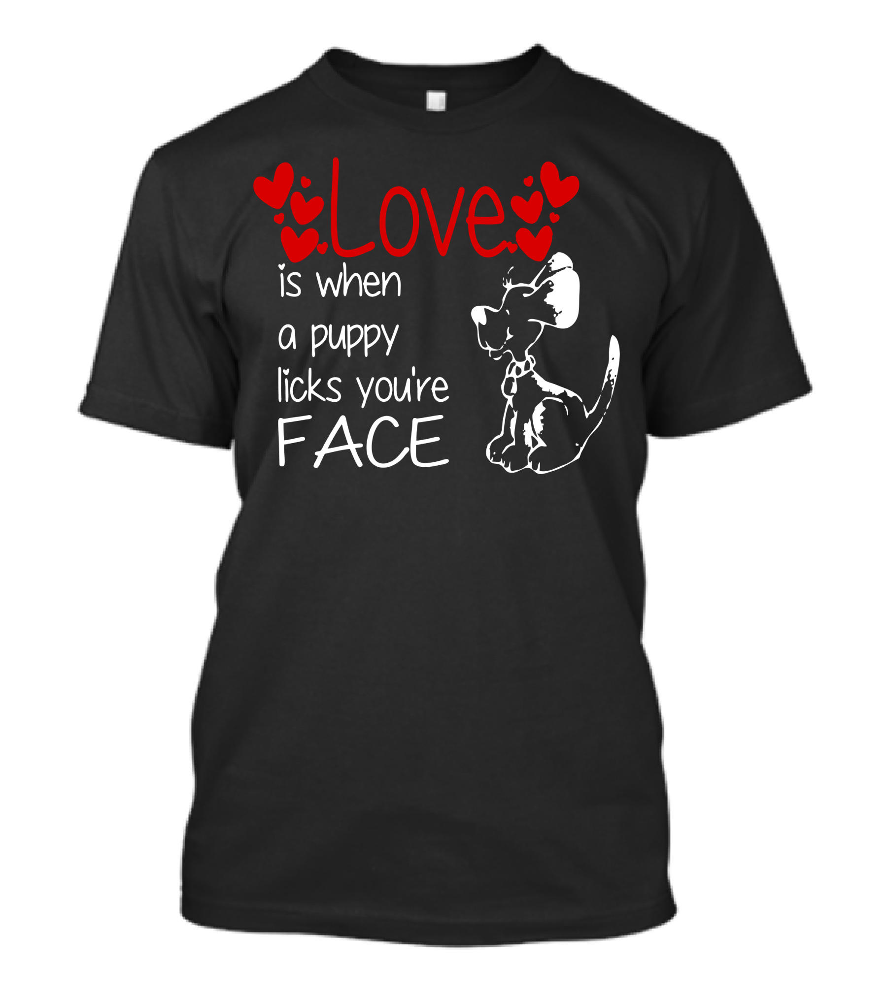 Love Is When A Puppy Licks Your Face Hearts T-Shirt