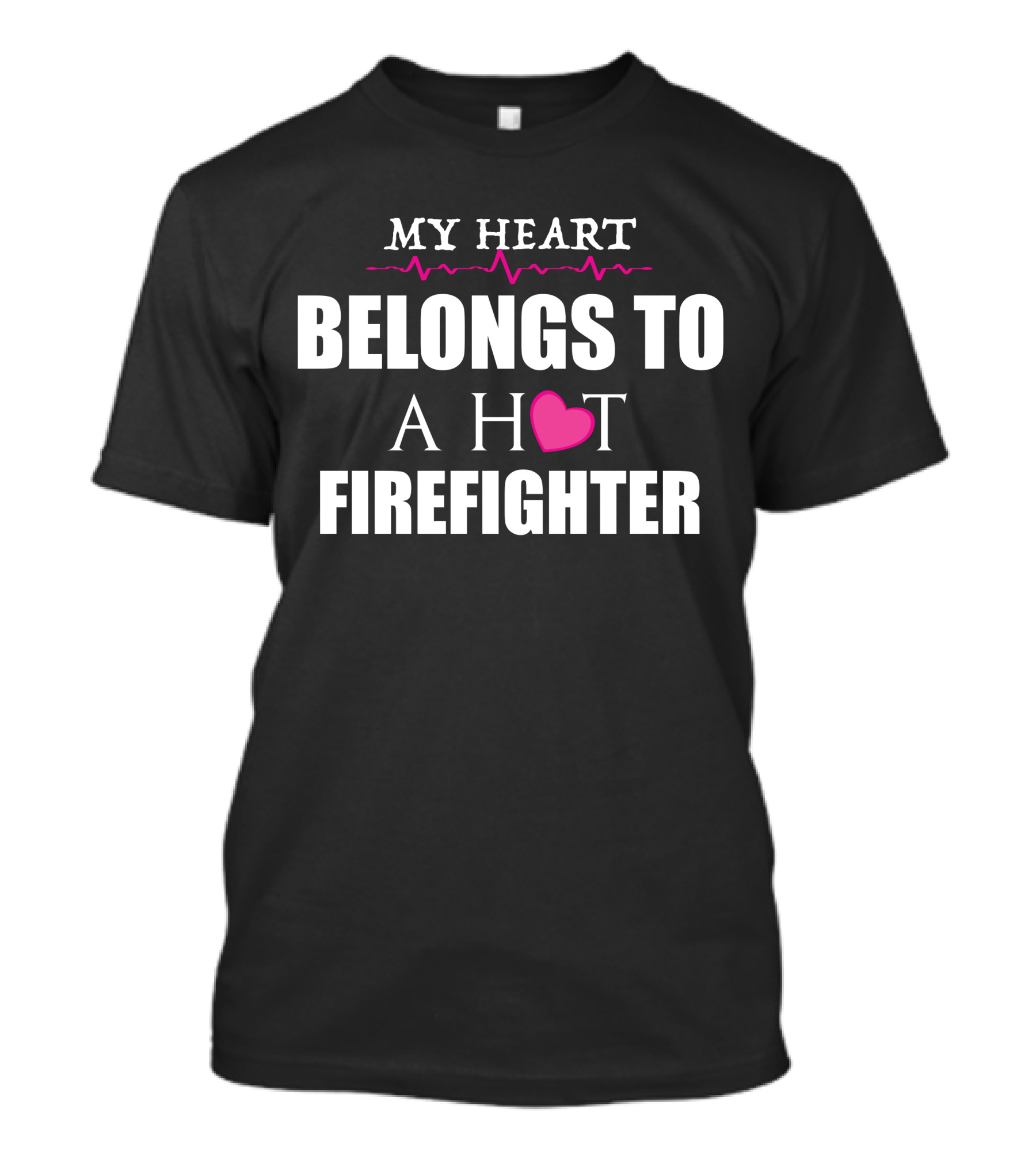My Heart Belongs To A Hot Firefighter With Heartbeat T-Shirt