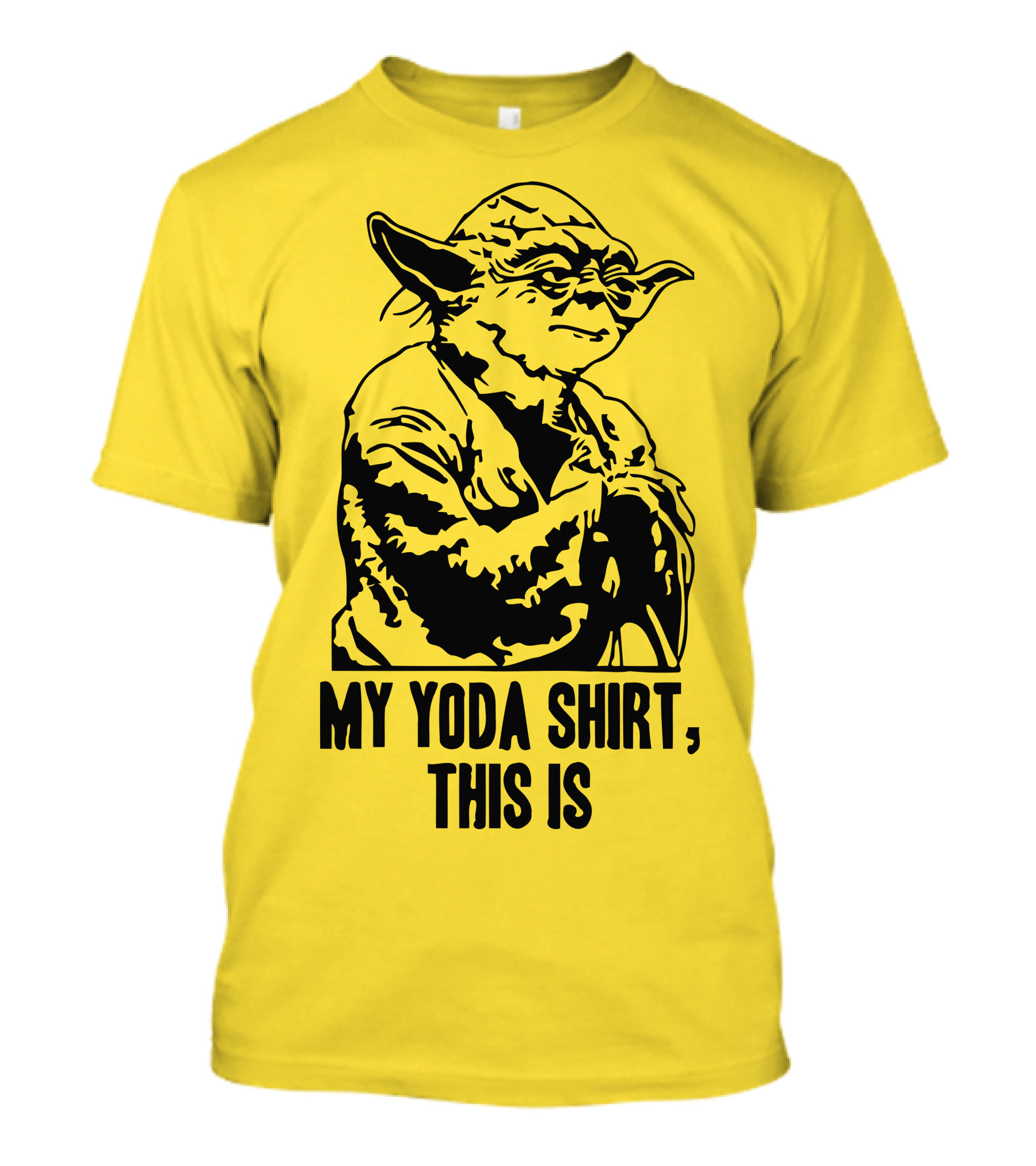 My Yoda Shirt This Is T-Shirt
