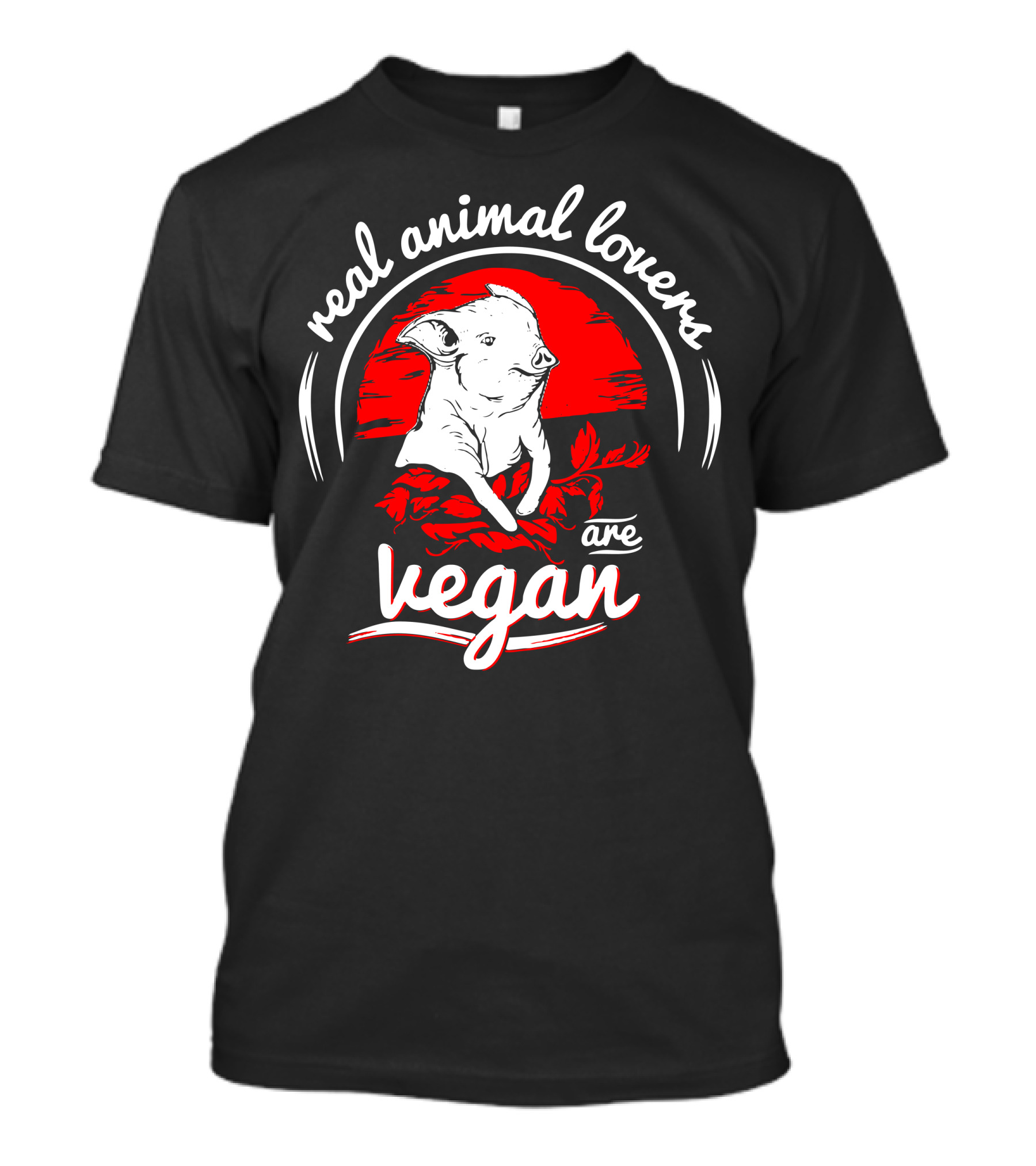 Real Animal Lovers Are Vegan Pig T-Shirt