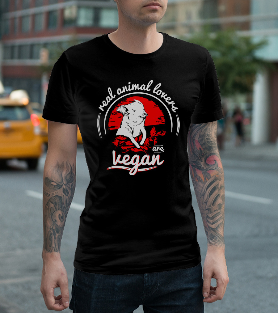 Real Animal Lovers Are Vegan Pig T-Shirt