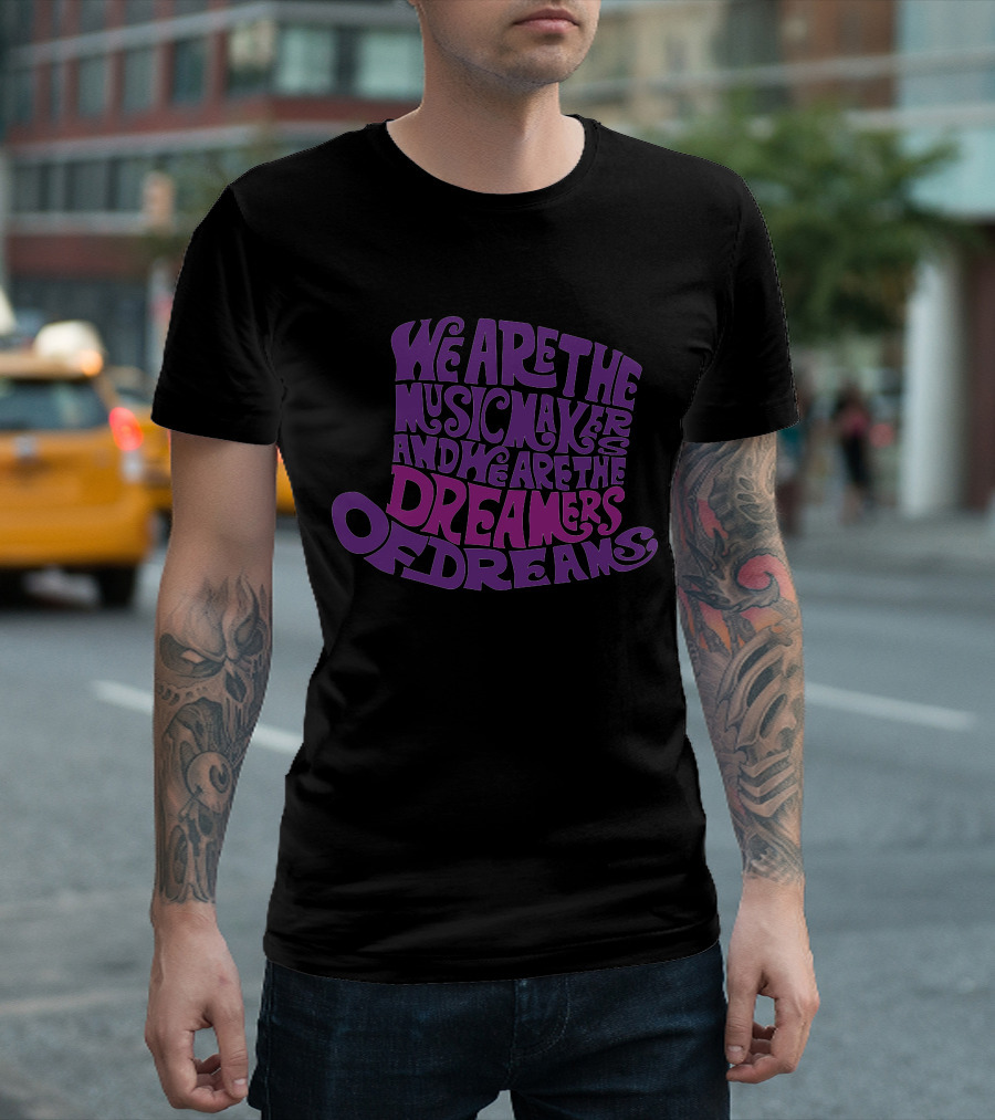 We Are The Music Makers And We Are The Dreamers Of Dreams Willy Wonka Hat T-Shirt