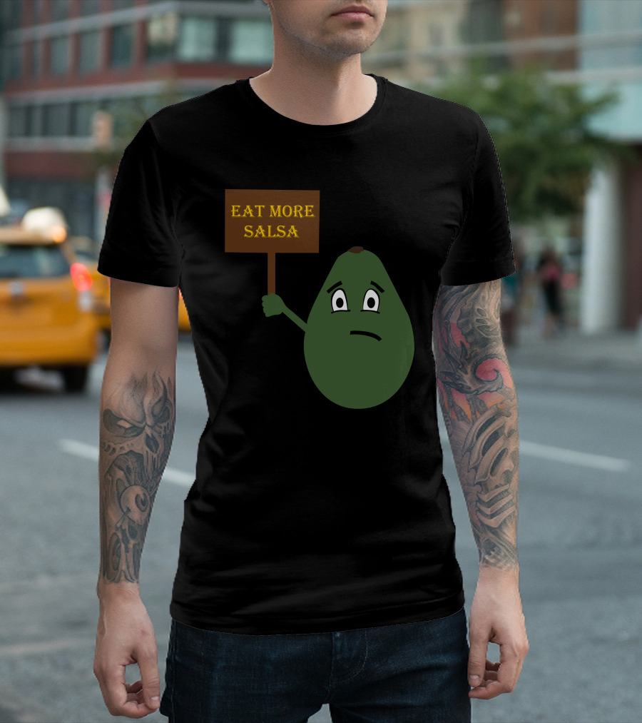 Eat More Salsa Sad Avocado Holding Sign T-Shirt
