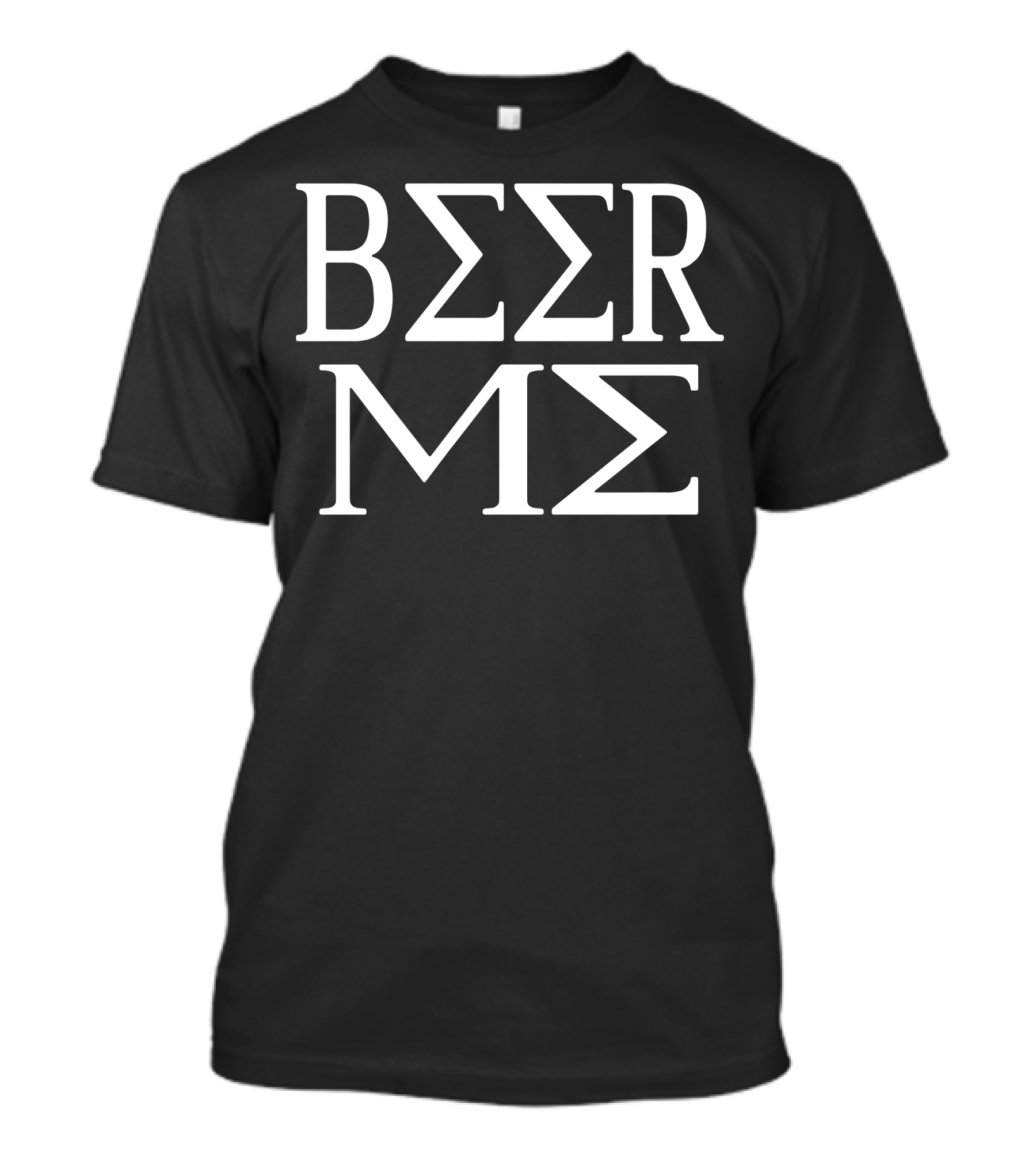 BEER ME Greek Letters T-Shirt