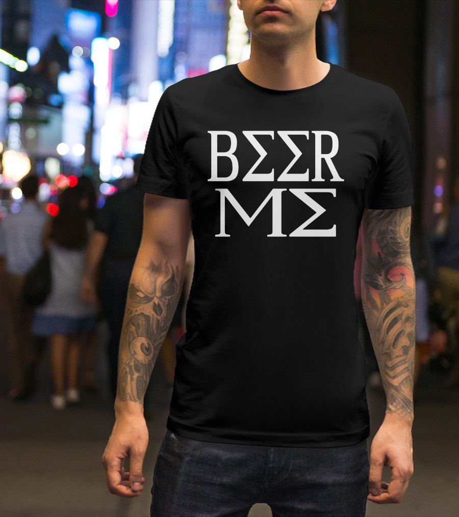 BEER ME Greek Letters T-Shirt
