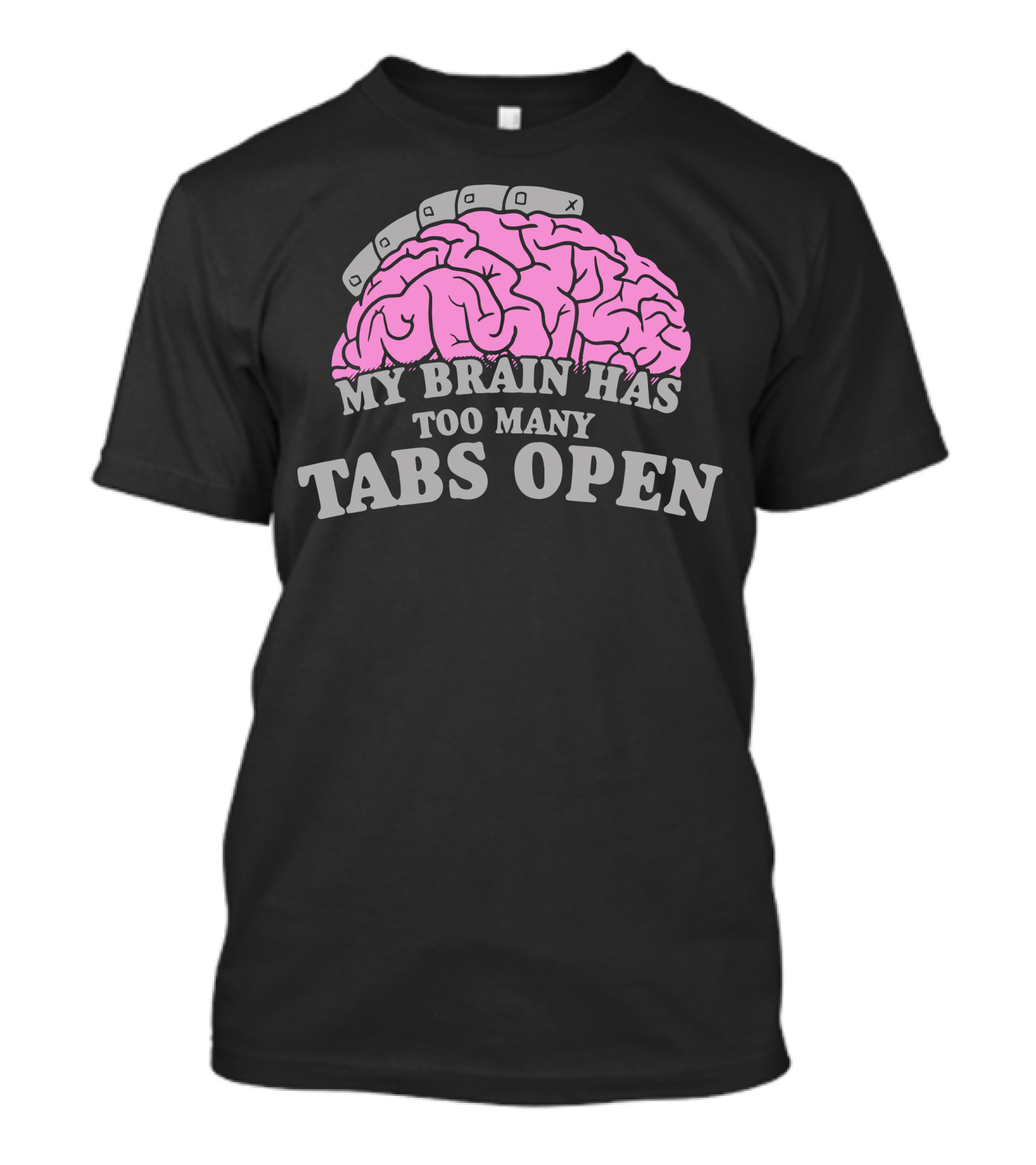 My Brain Has Too Many Tabs Open Brain Drawing T-Shirt