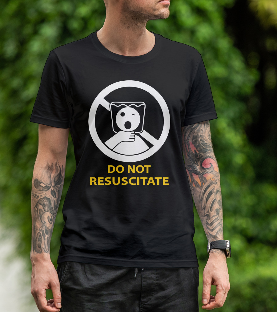 DO NOT RESUSCITATE Oxygen Bag Warning T-Shirt