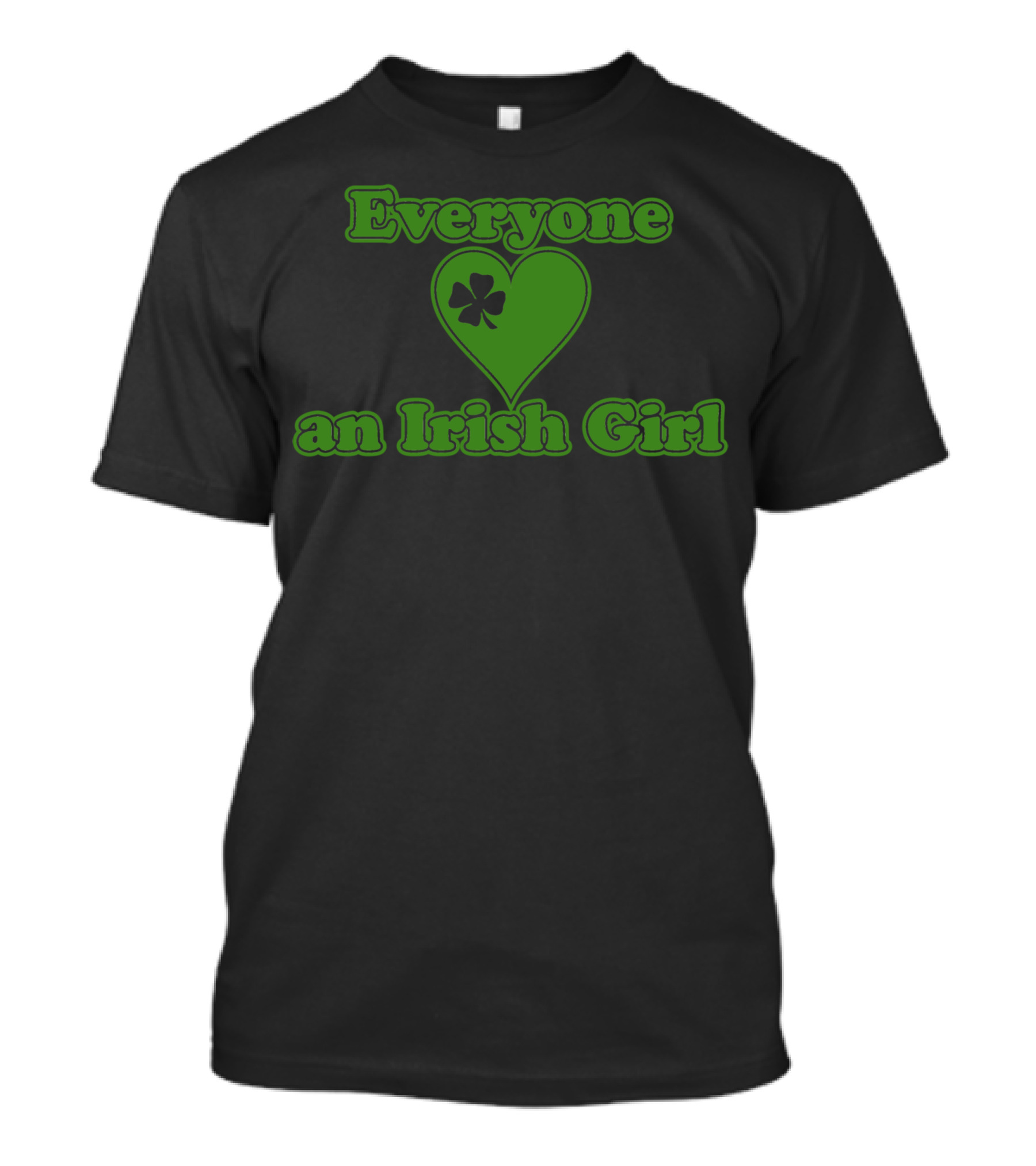 Everyone Loves Heart Shamrock An Irish Girl T-Shirt