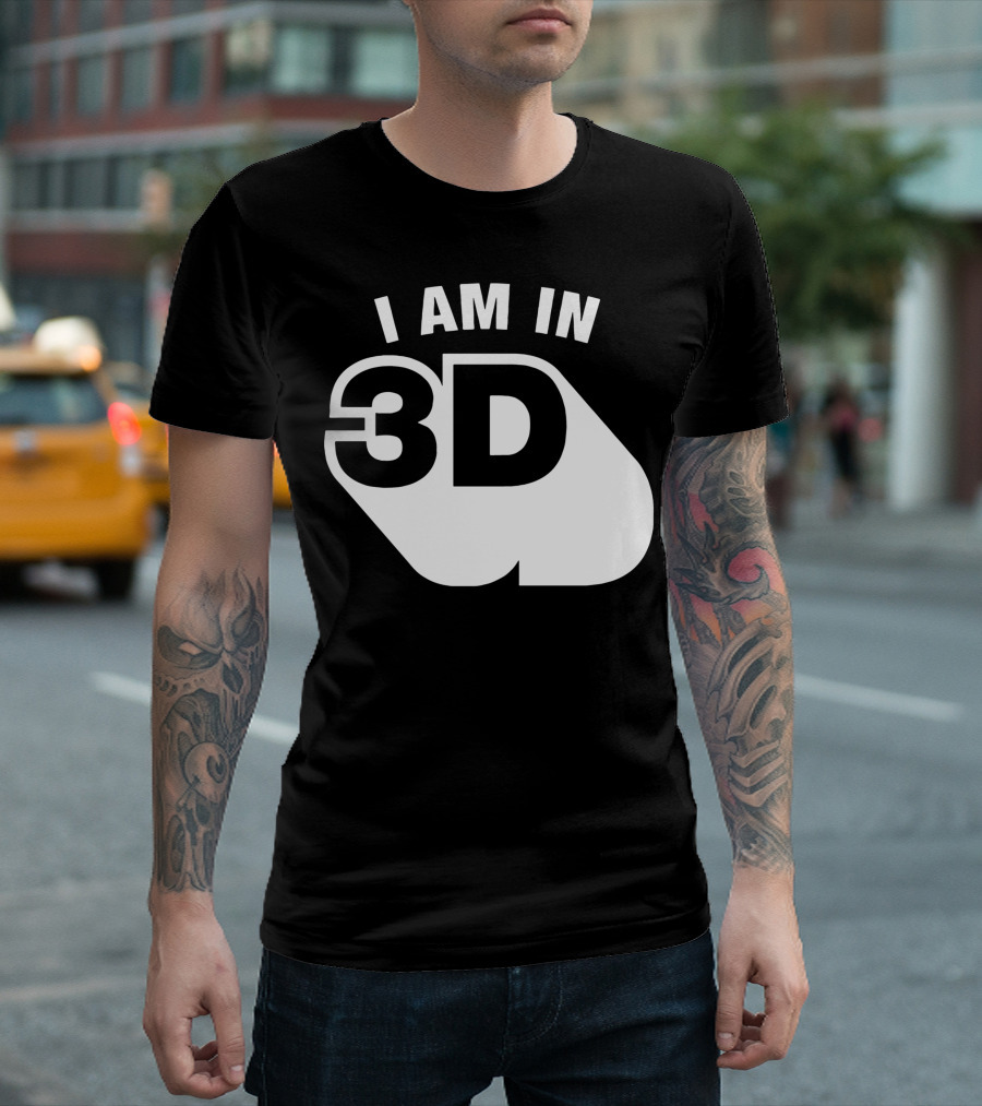 I Am In 3D T-Shirt