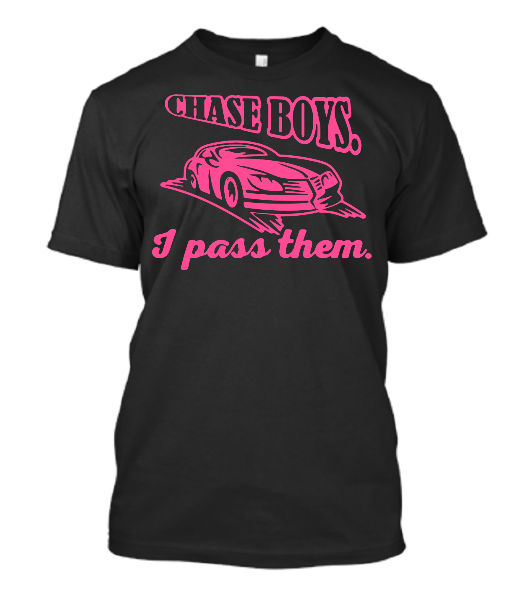CHASE BOYS I Pass Them Racing Car T-Shirt