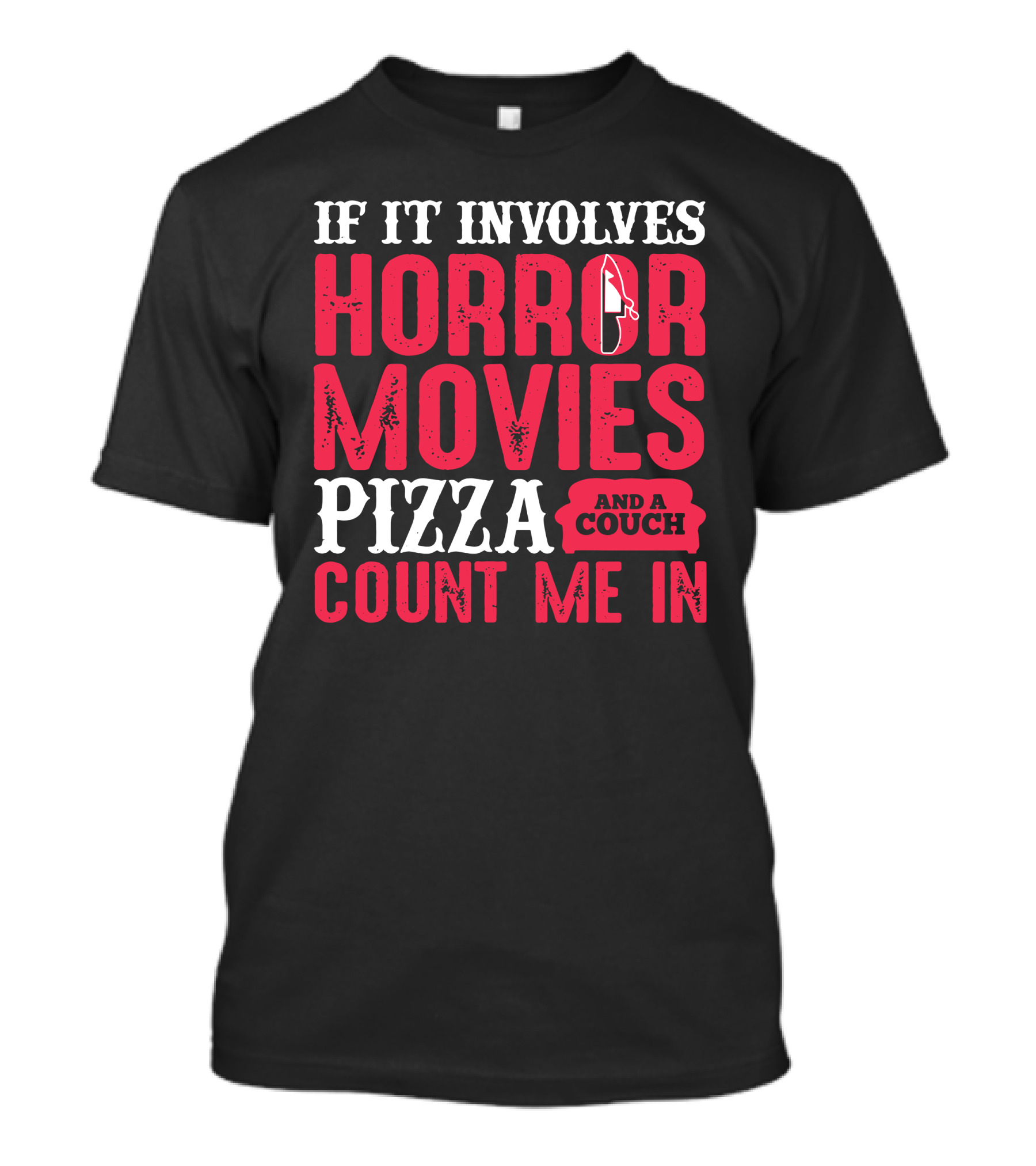 If It Involves Horror Movies Pizza And A Couch Count Me In Knife T-Shirt