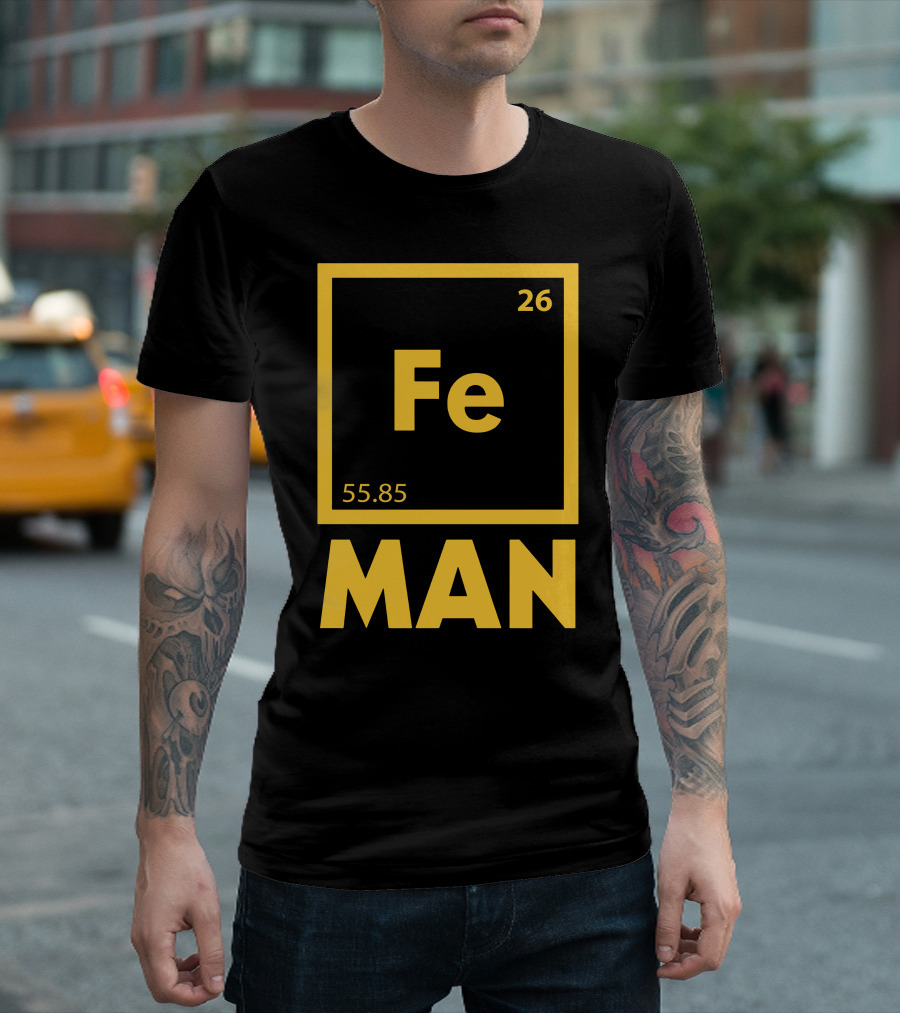 Fe Man Iron Science Periodic Table 26 T-Shirt