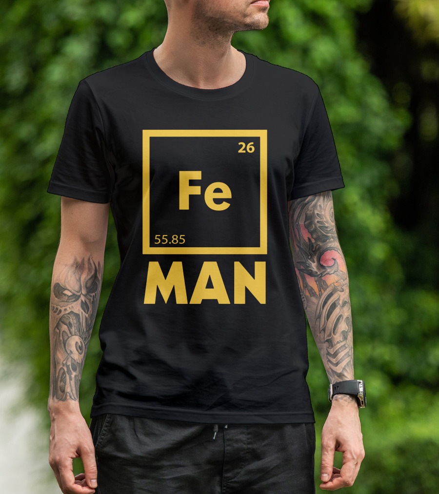 Fe Man Iron Science Periodic Table 26 T-Shirt