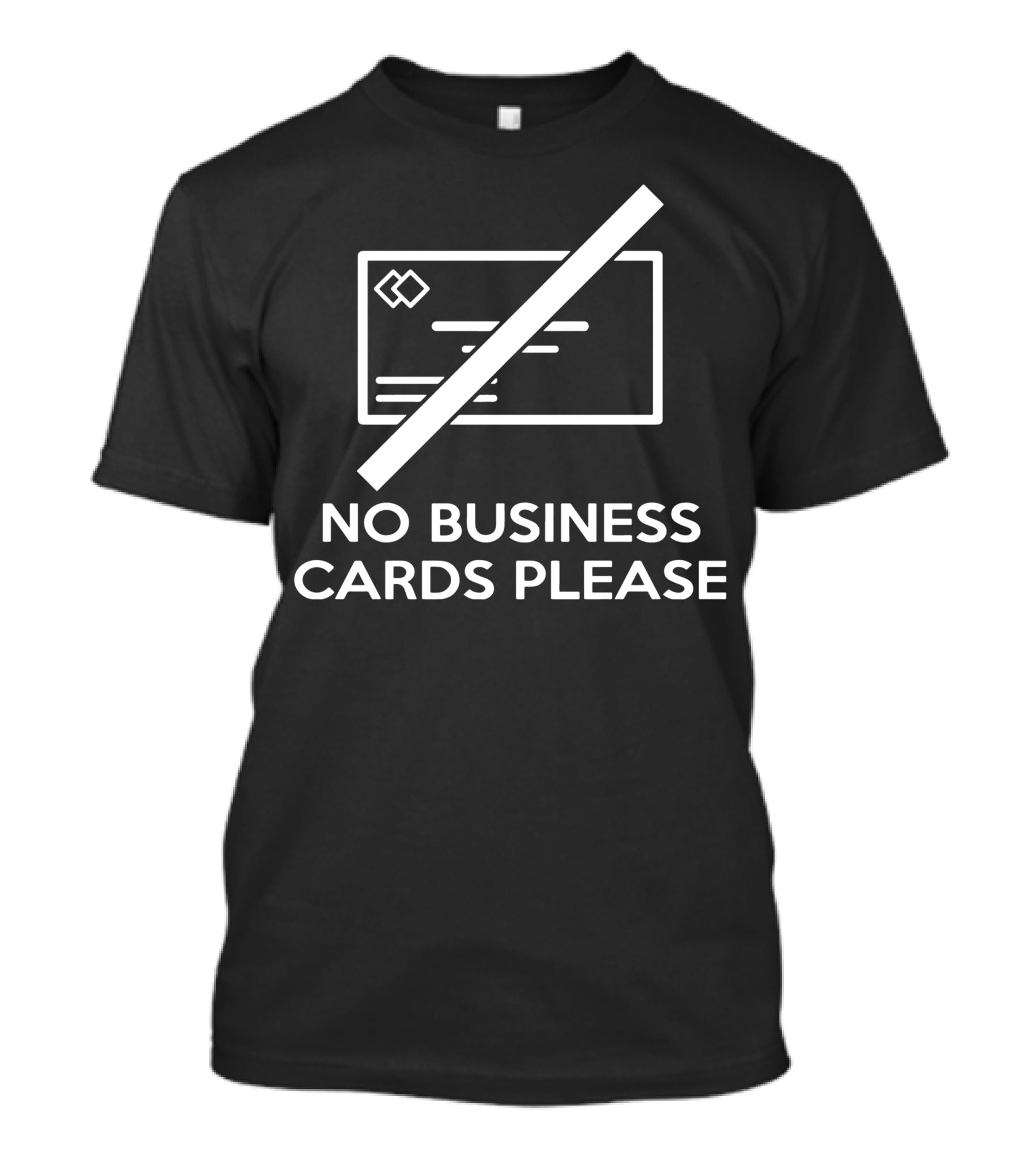 No Business Cards Please Iconic T-Shirt