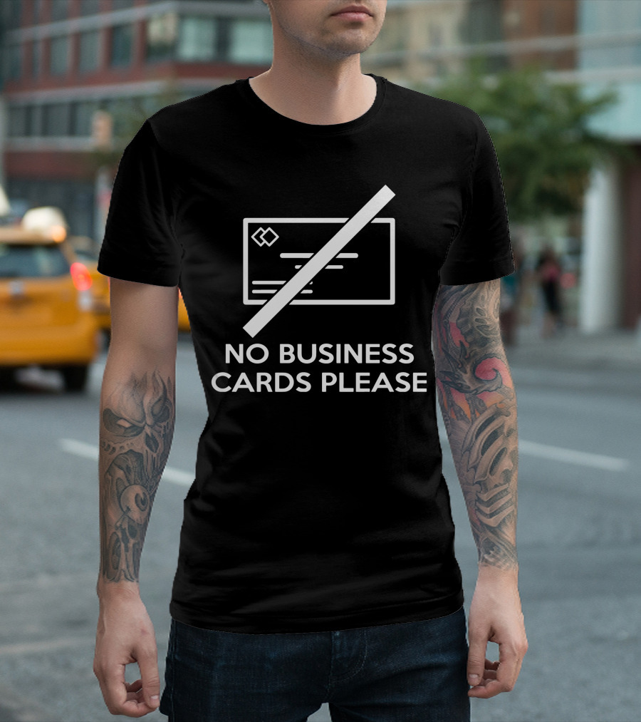 No Business Cards Please Iconic T-Shirt