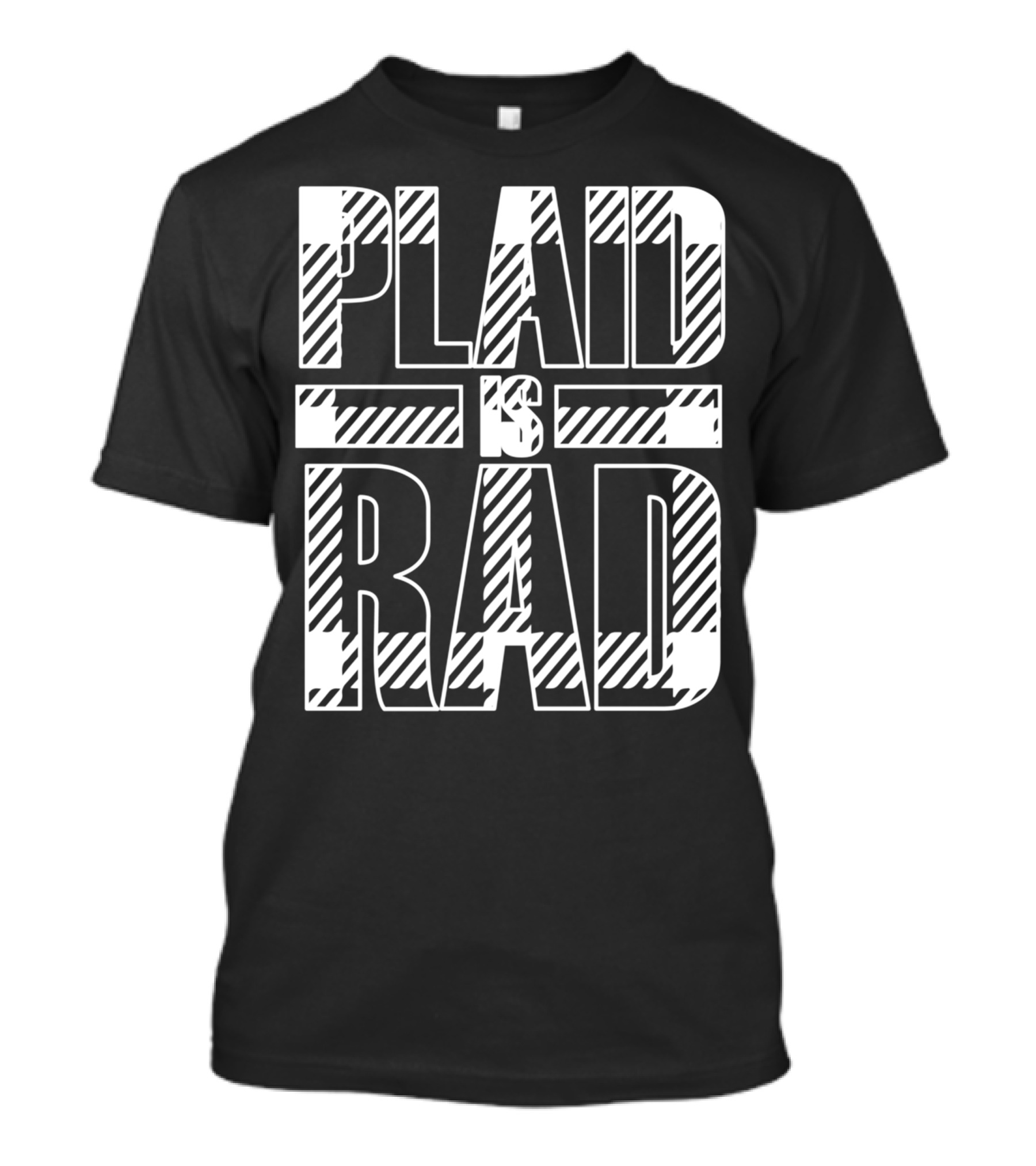 PLAID IS RAD Statement In Bold Striped Block Letters T-Shirt