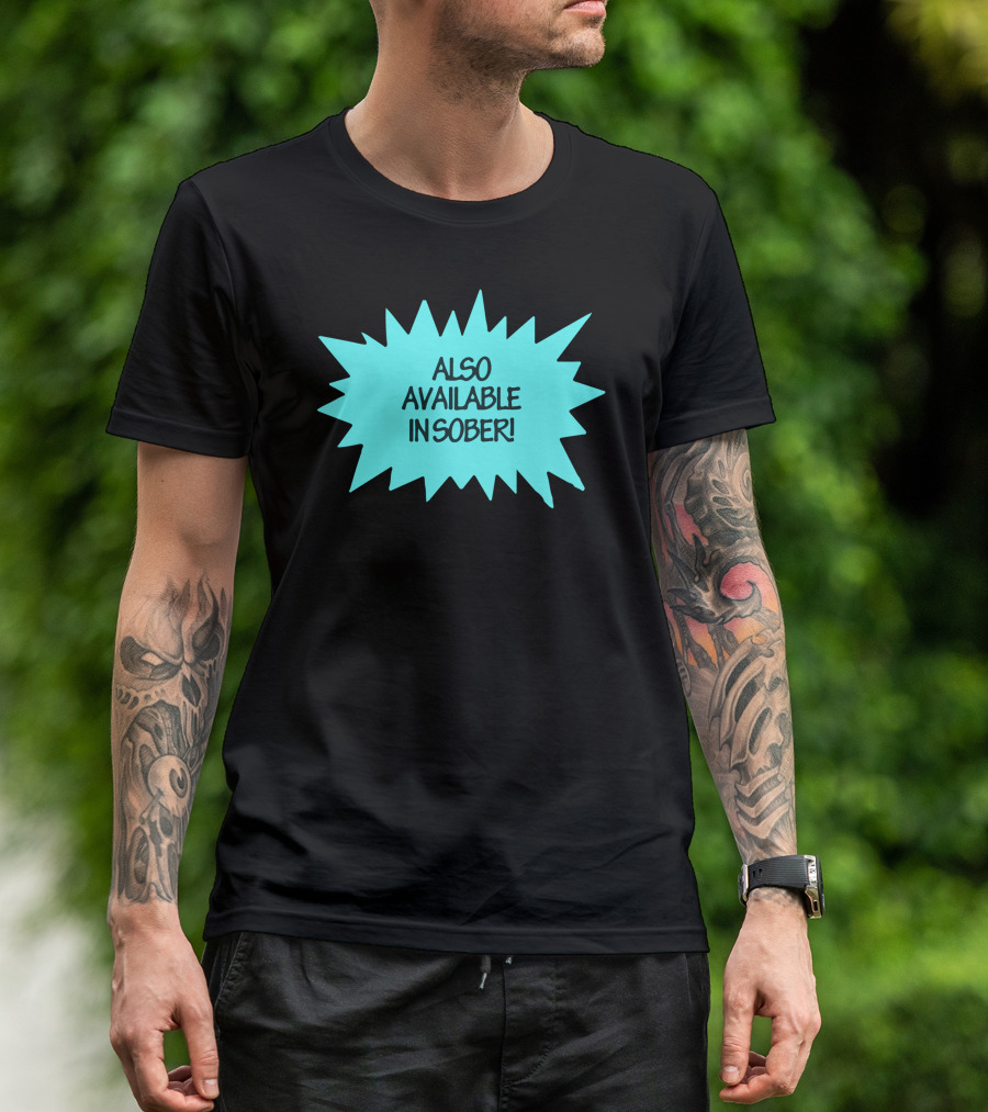 Also Available In Sober Funny Text In Blue Burst T-Shirt