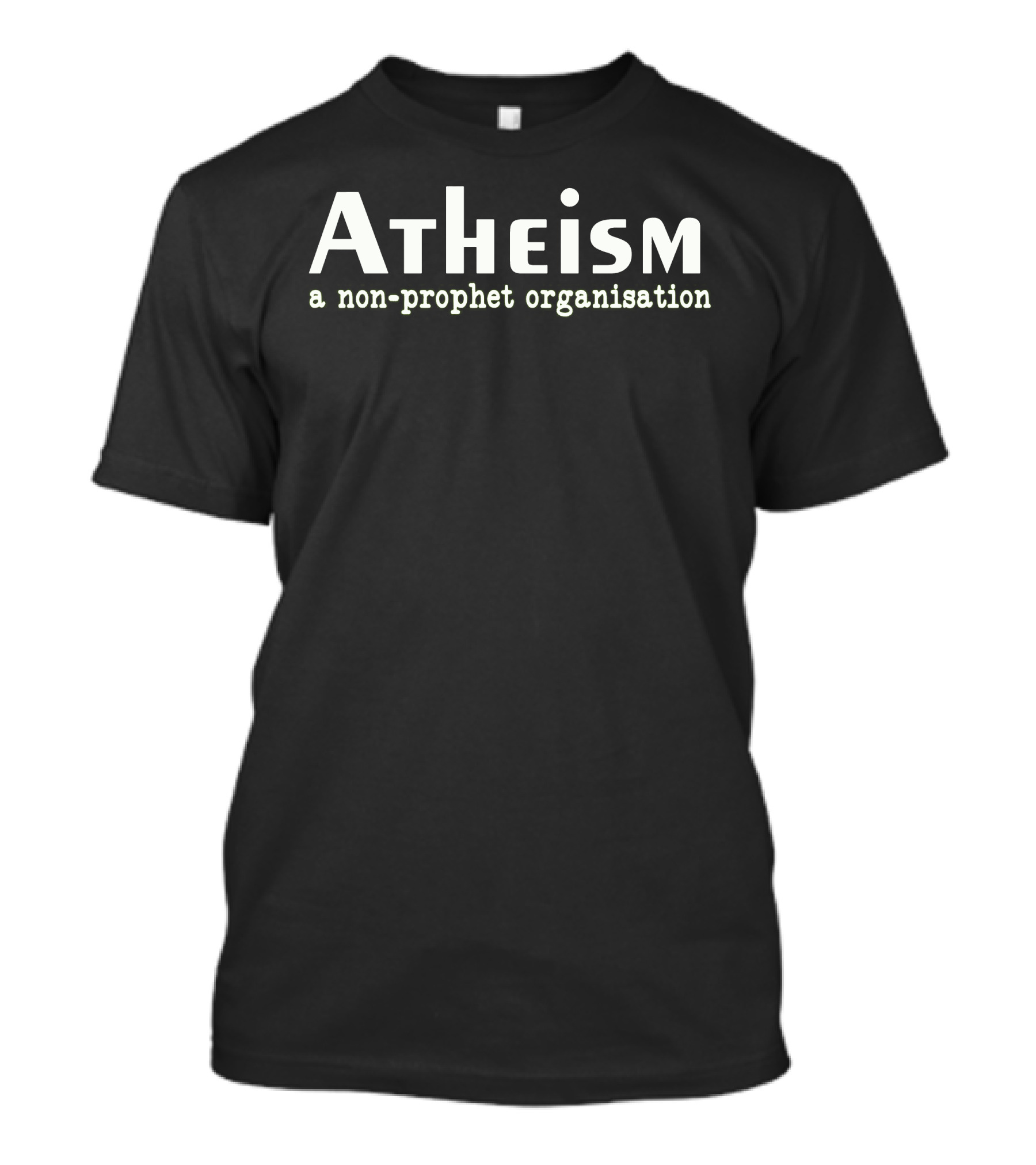 Atheism A Non-Prophet Organisation T-Shirt