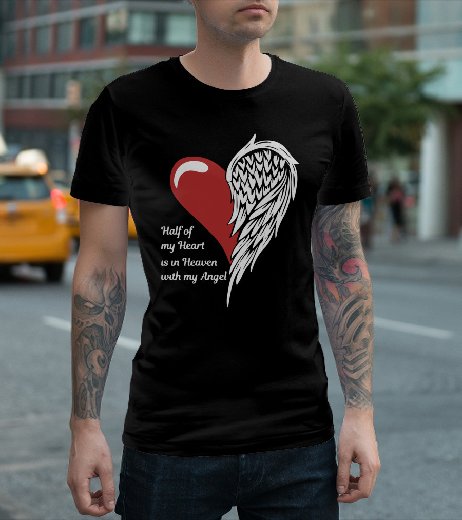 Half Of My Heart Is In Heaven With My Angel Heart And Feathered Wing T-Shirt