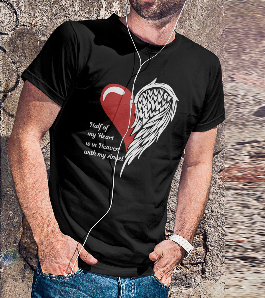 Half Of My Heart Is In Heaven With My Angel Heart And Feathered Wing T-Shirt
