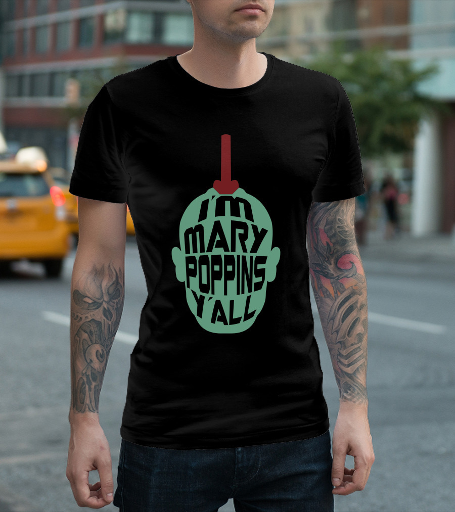 I'm Mary Poppins Y'all T-Shirt